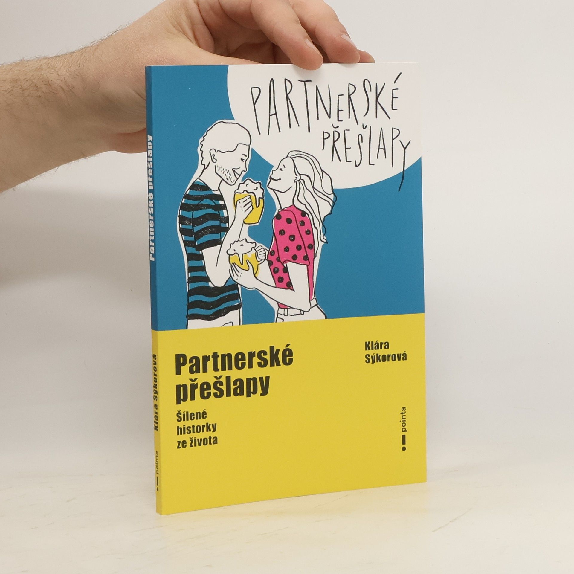 Klára Sýkorová Partnerské přešlapy : šílené historky ze života