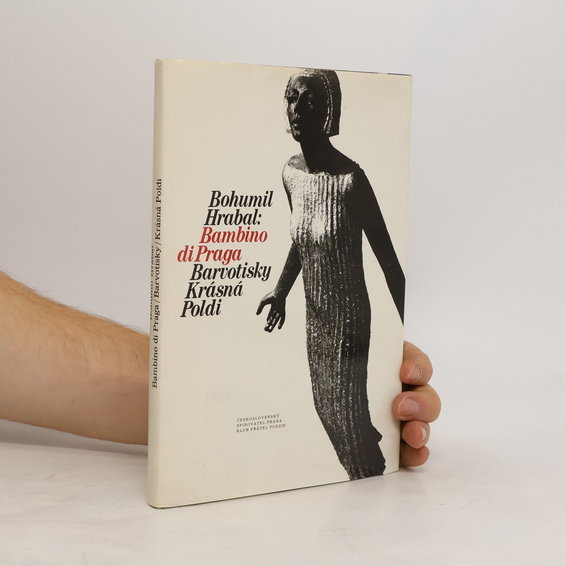 Bohumil Hrabal Bambino di Praga. Barvotisky. Krásná Poldi