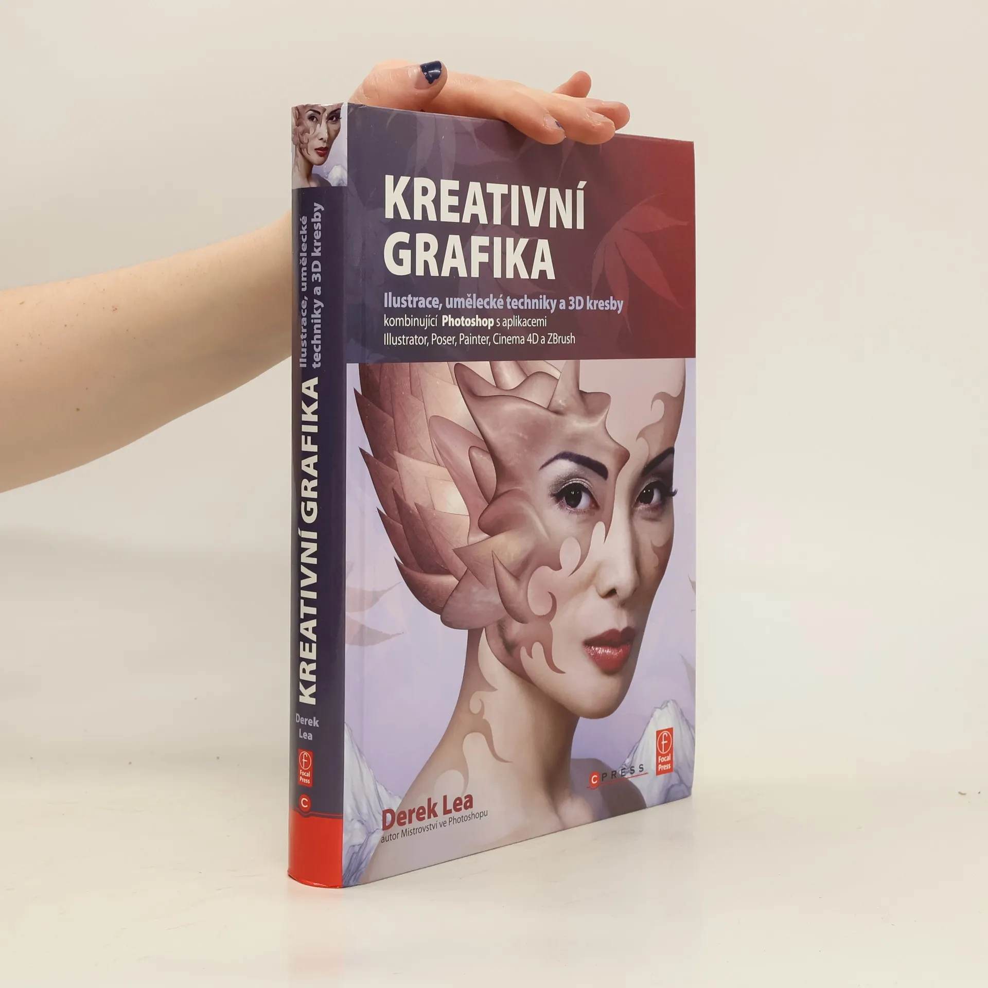 Kreativní grafika: Ilustrace, umělecké techniky a 3D kresby | Kniha | pevná | Derek Lea | CS