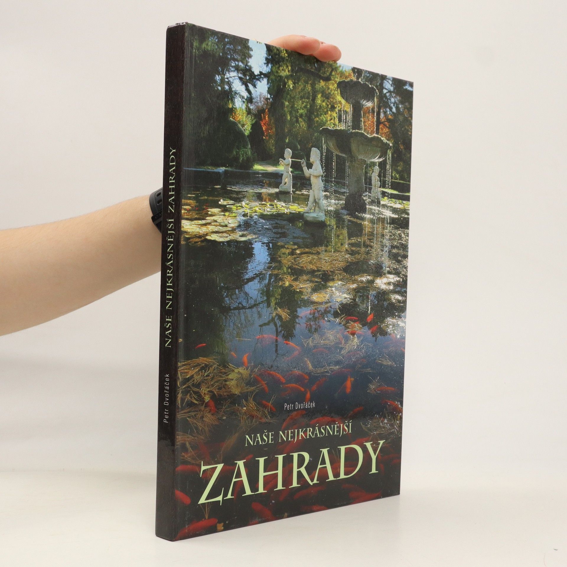 Petr Dvořáček Naše nejkrásnější historické zahrady