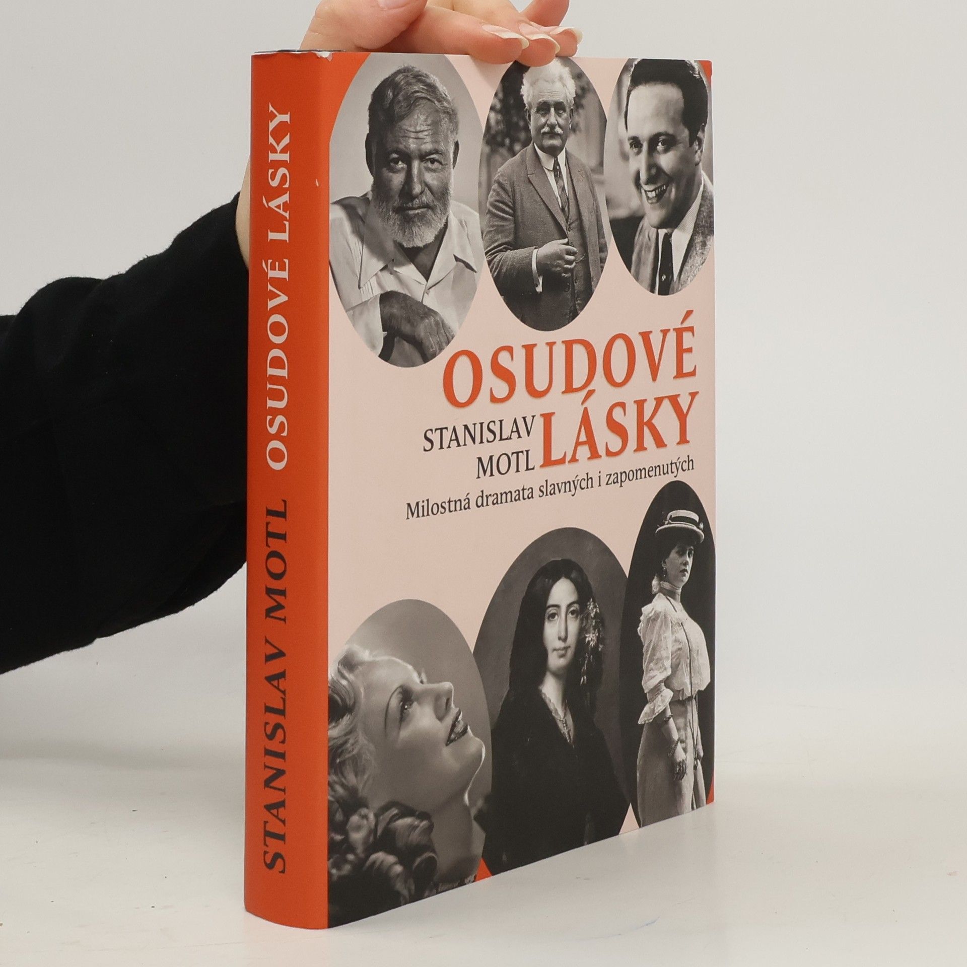 Stanislav Motl Osudové lásky: Milostná dramata slavných i zapomenutých