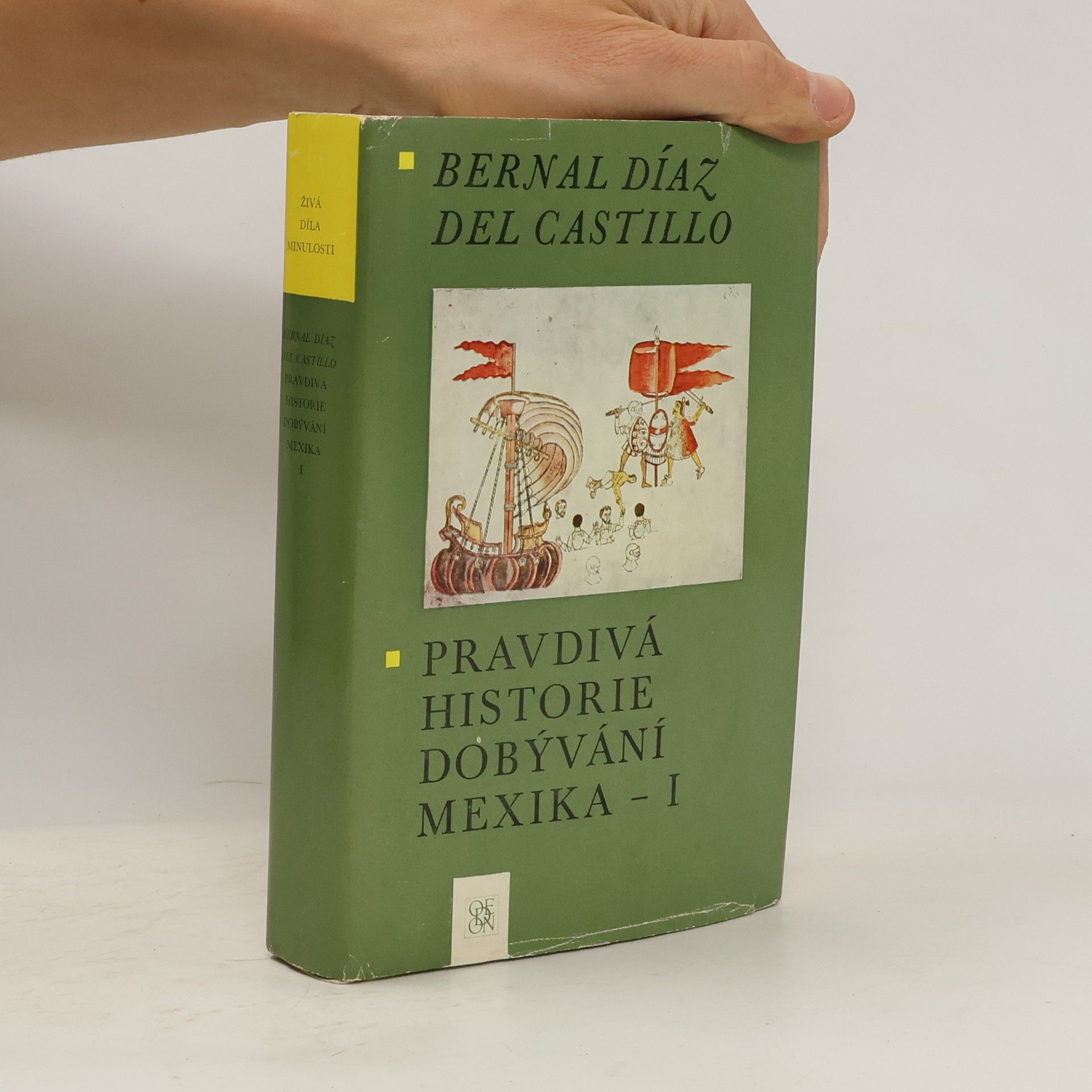 Bernal Díaz del Castillo Reyes Pravdivá historie dobývání Mexika I