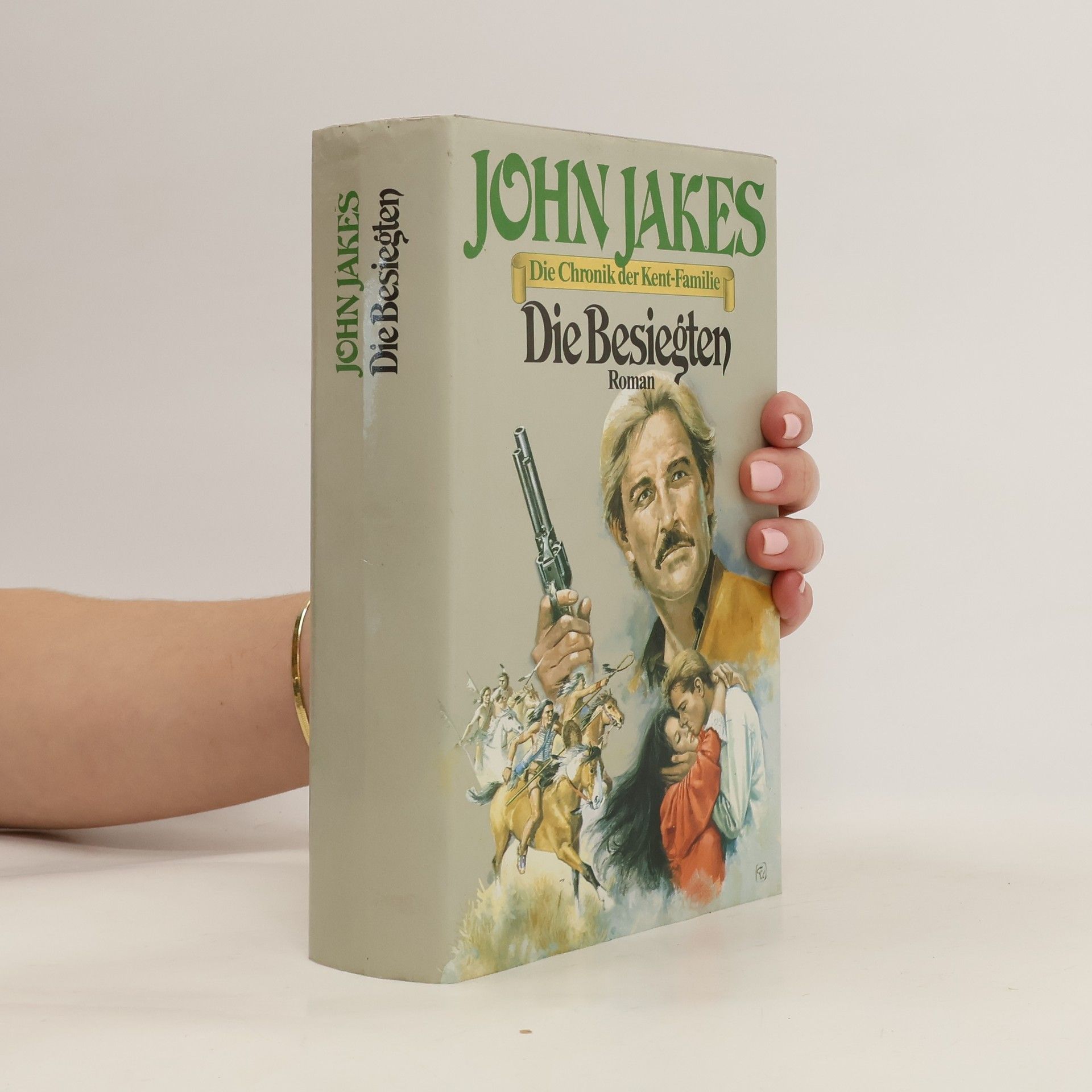 John Jakes Die Besiegten. Die Chronik der Kent-Familie