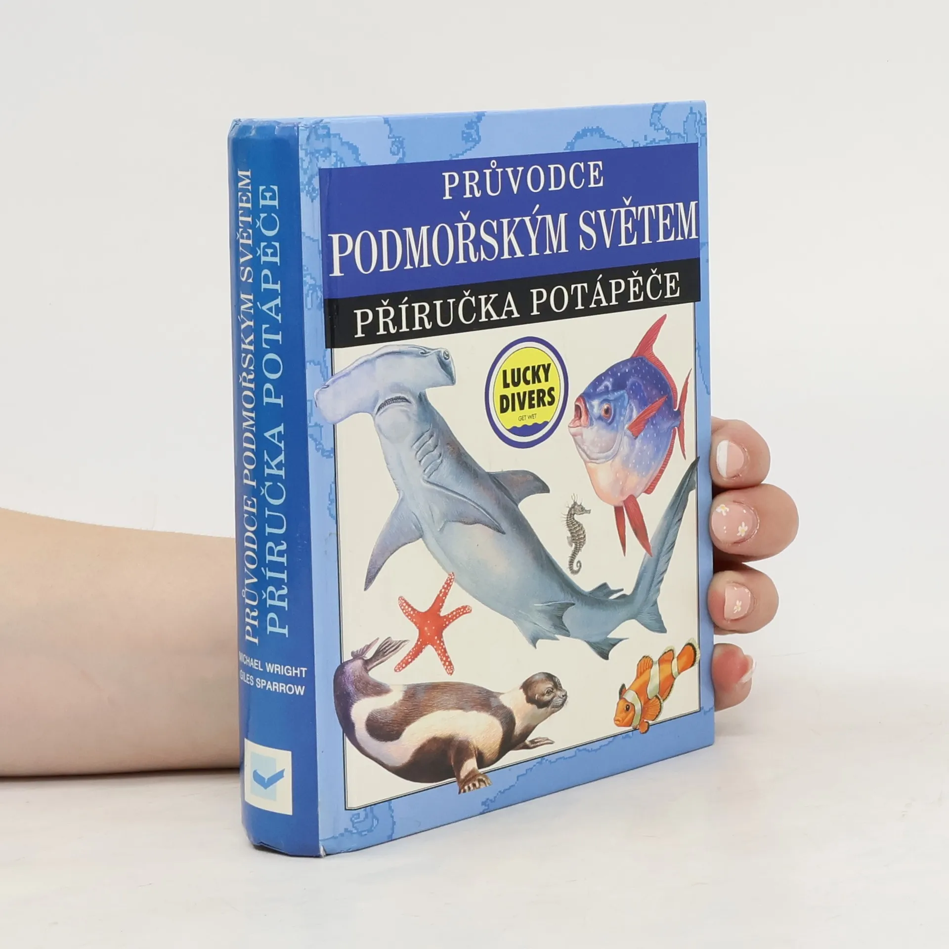 Průvodce podmořským světem : příručka potápěče | Kniha | pevná | Michael Wright | CS