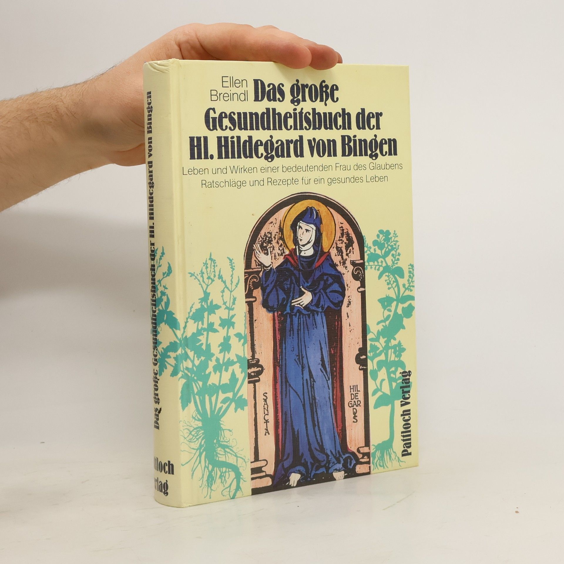 Ellen Breindl Das große Gesundheitsbuch der Hl. Hildegard von Bingen