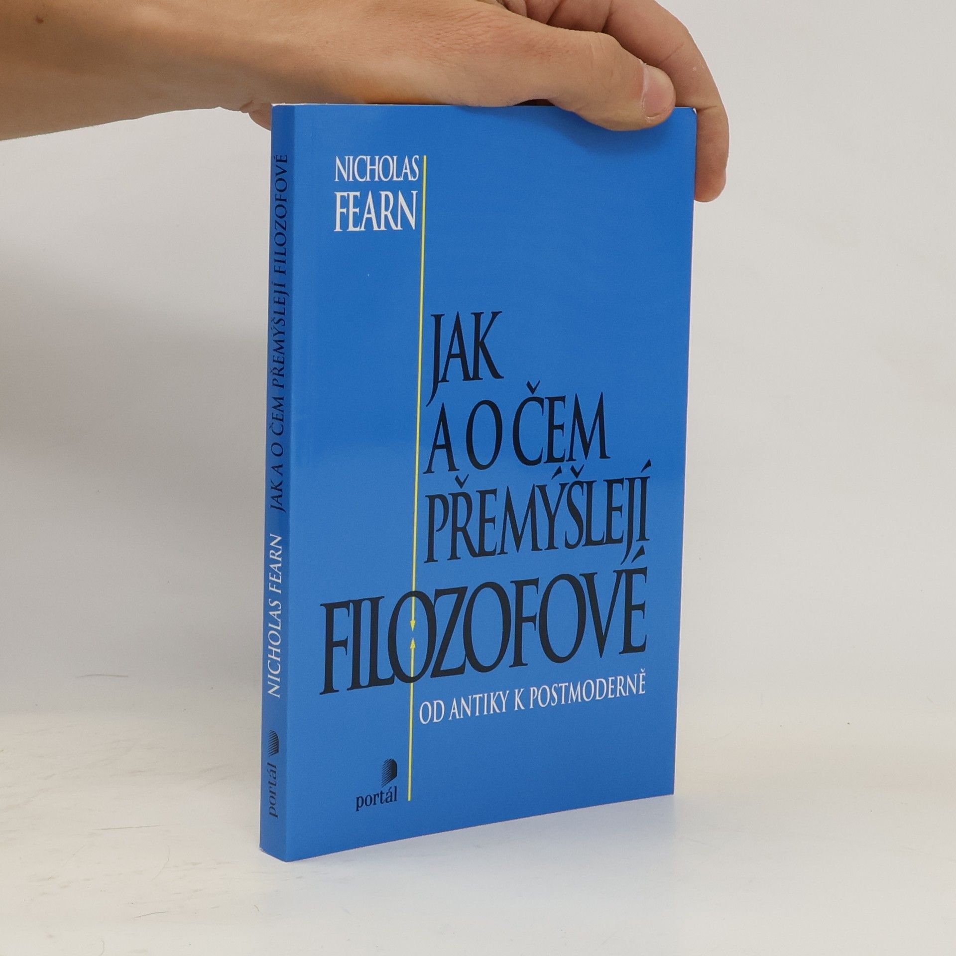 Nicholas Fearn Jak a o čem přemýšlejí filozofové