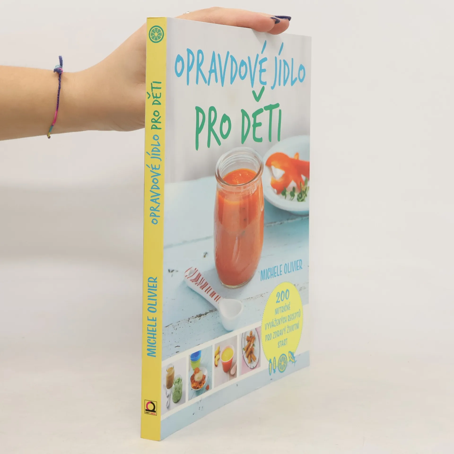 Opravdové jídlo pro děti : 200 nutričně vyvážených receptů pro zdravý životní start | Kniha | mäkká | Michele Olivier | CS