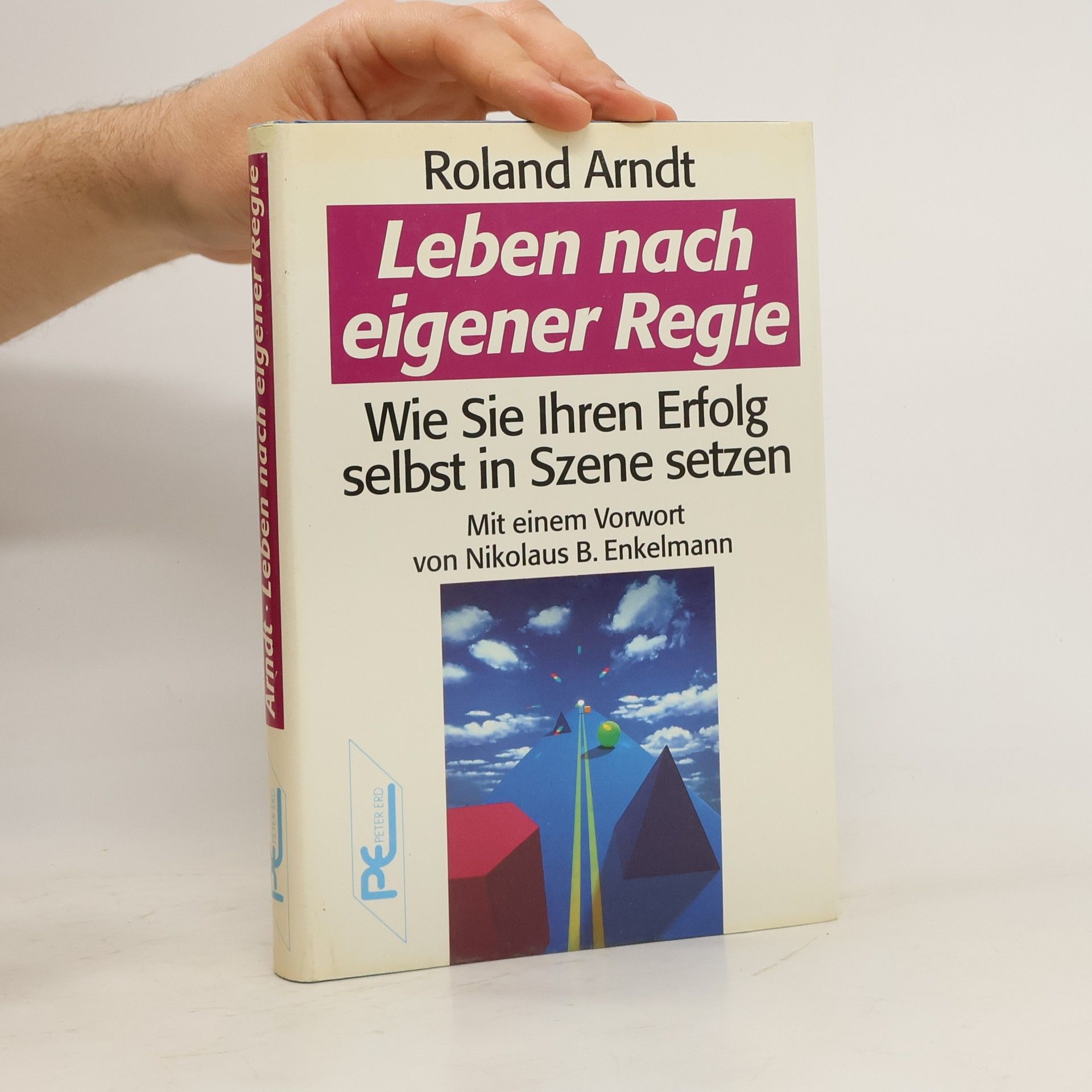 Roland Arndt Leben nach eigener Regie