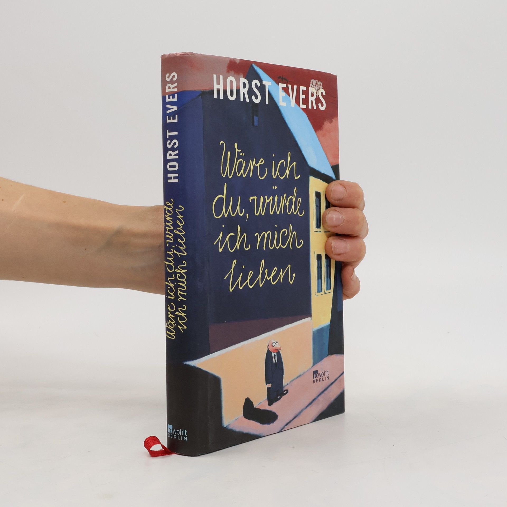 Horst Evers Wäre ich du, würde ich mich lieben