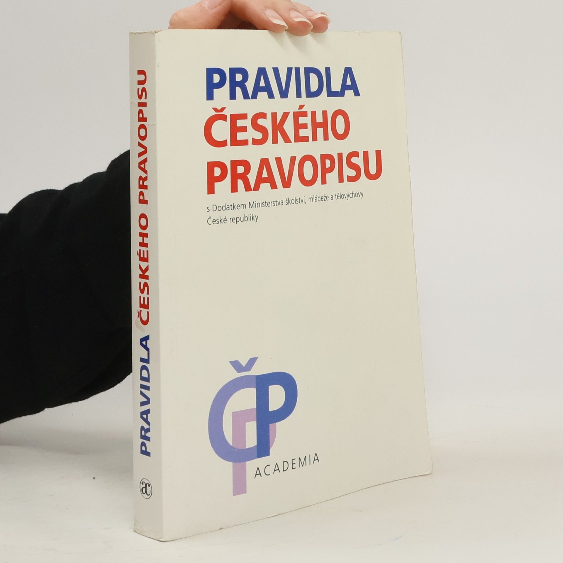 Collectif d'auteurs Akademická pravidla Českého pravopisu