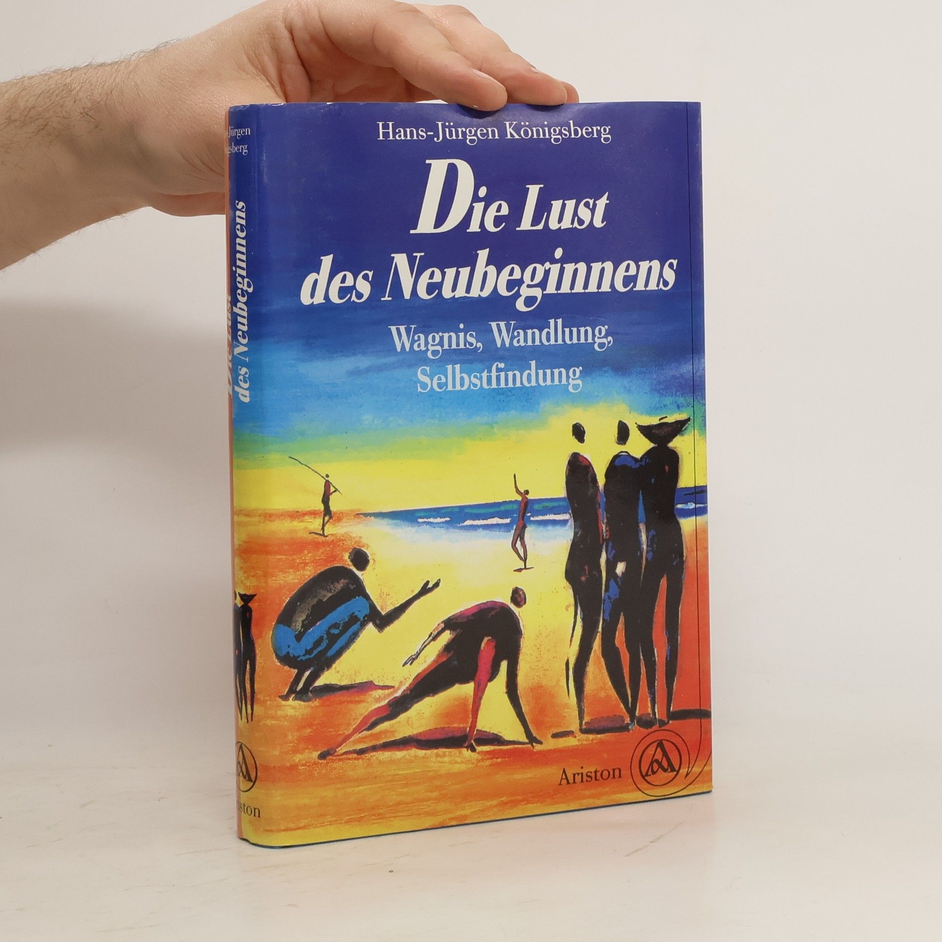Hans-Jürgen Königsberg Die Lust des Neubeginnens