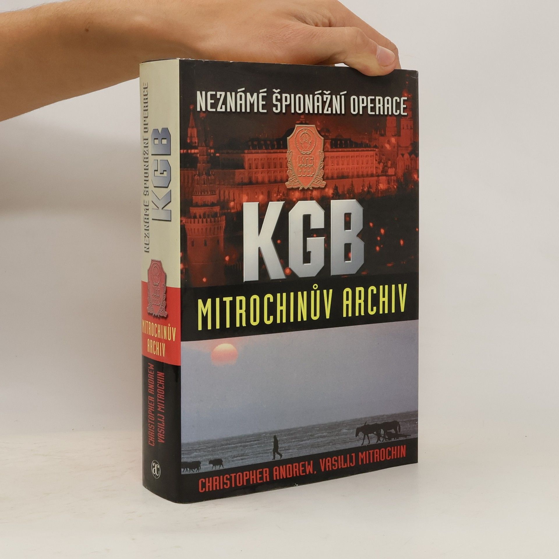 Christopher Andrew Neznámé špionážní operace KGB : Mitrochinův archiv