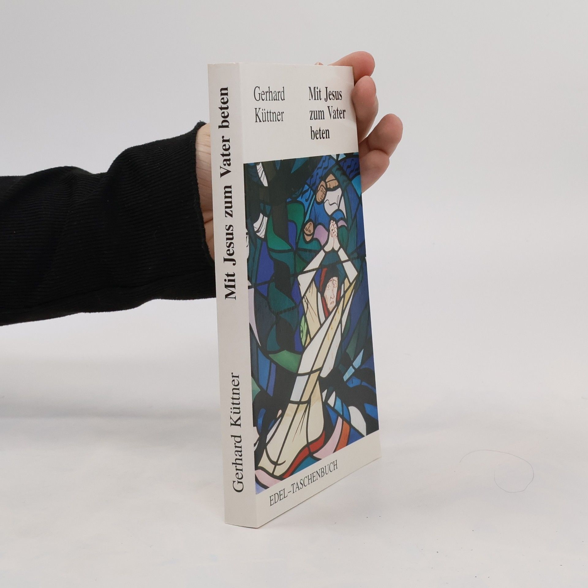 Gerhard Kuttner Mit Jesus zum Vater beten