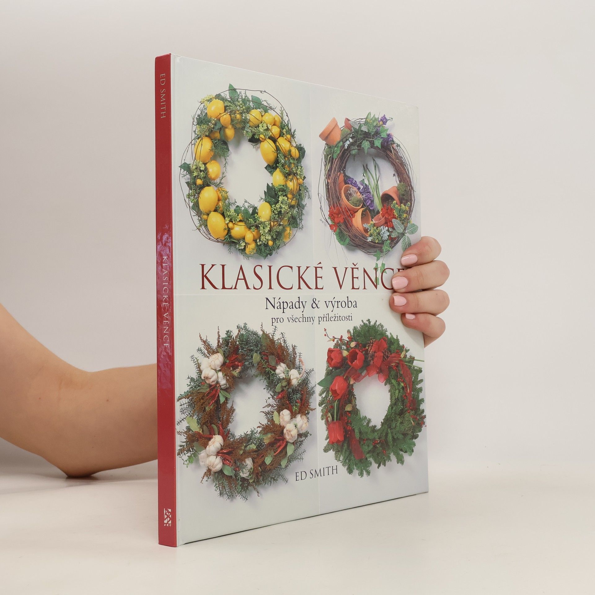 Ed Smith Klasické věnce: Nápady & výroba pro všechny příležitosti