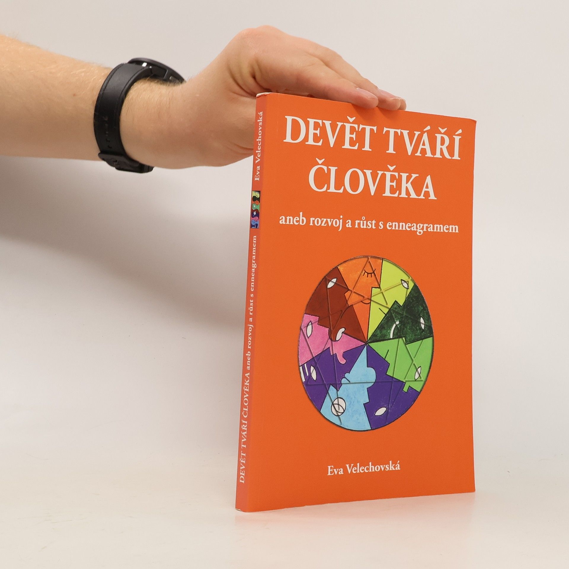Eva Velechovská Devět tváří člověka aneb rozvoj a růst s enneagramem