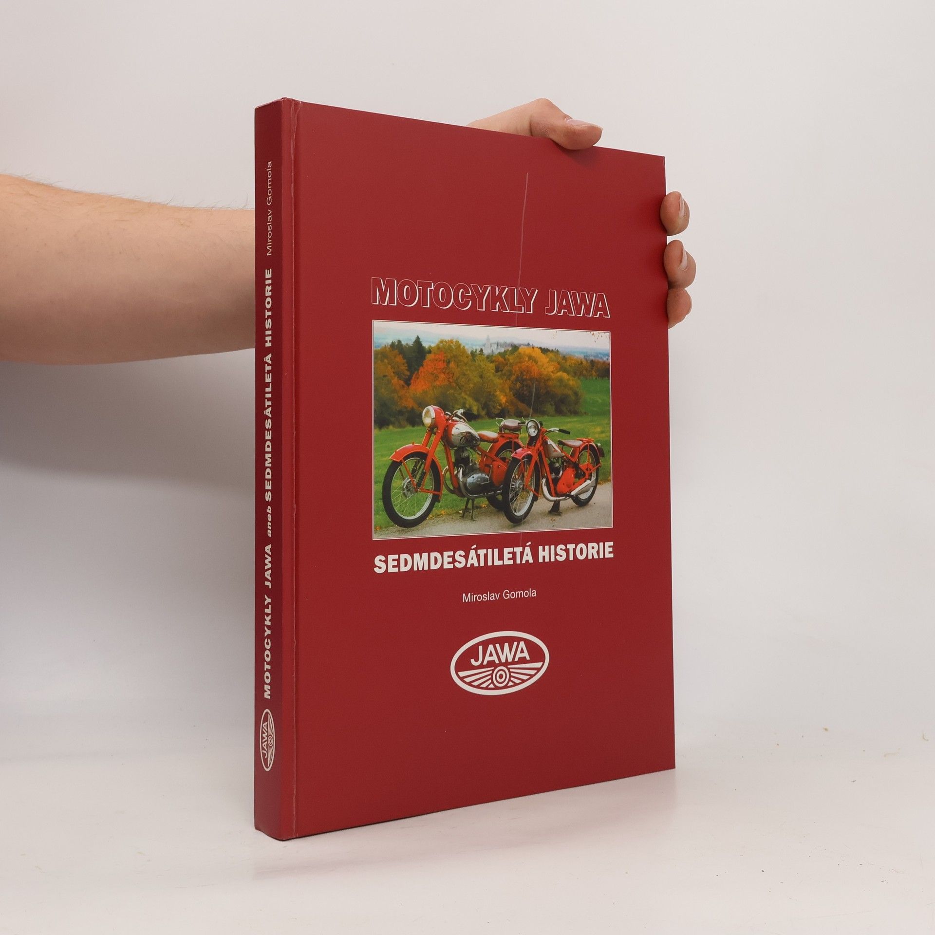 Miroslav Gomola Motocykly Jawa  aneb sedmdesátiletá historie