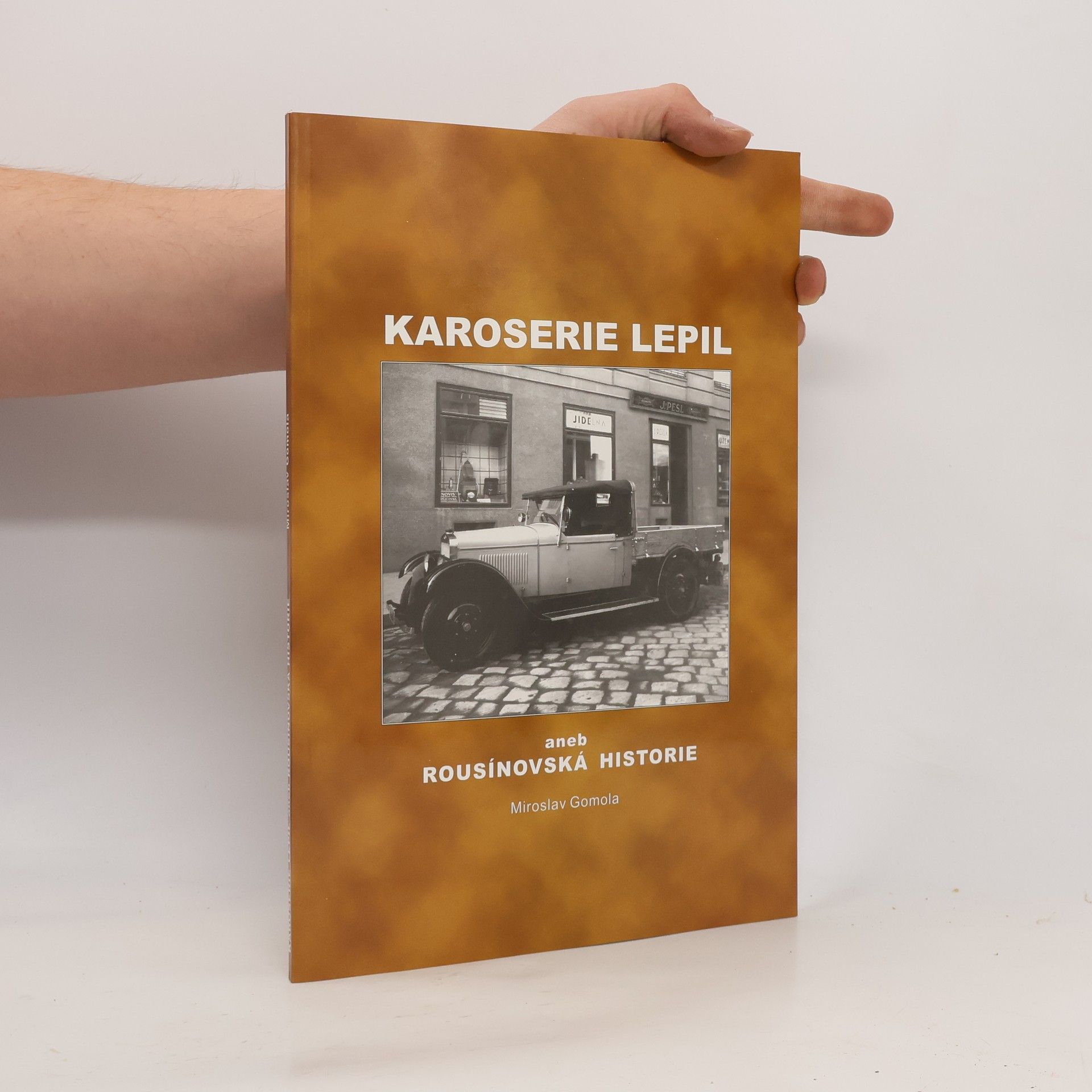 Miroslav Gomola Karoserie Lepil, aneb, Rousínovská historie