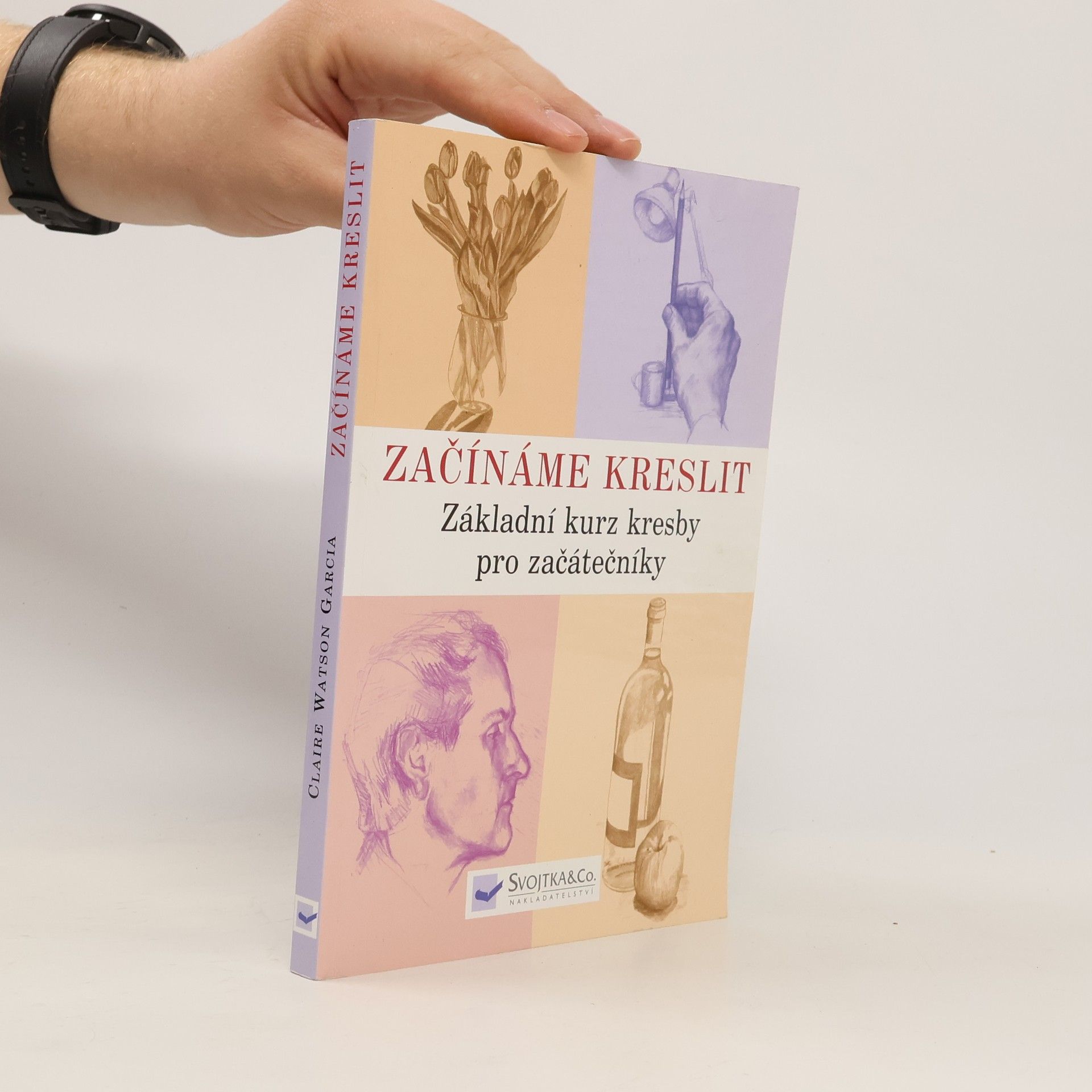 Claire Watson Garcia Začínáme kreslit: Základní kurz kresby pro začátečníky