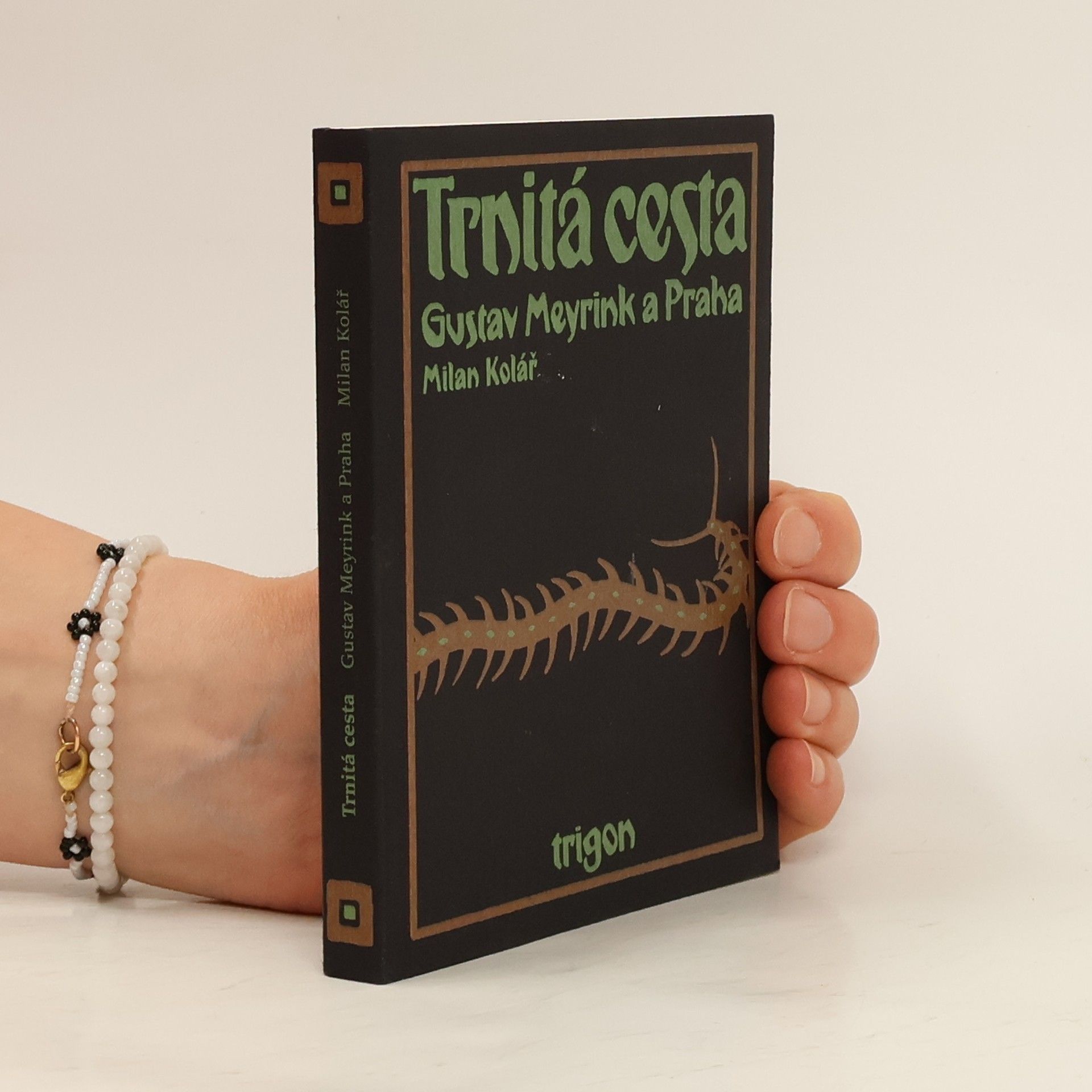 Milan Kolář Trnitá cesta : Gustav Meyrink a Praha