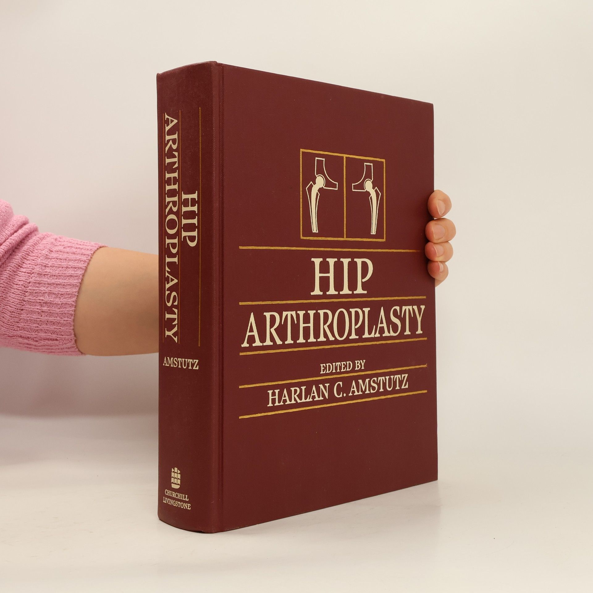 Harlan C. Amstutz Hip Arthroplasty