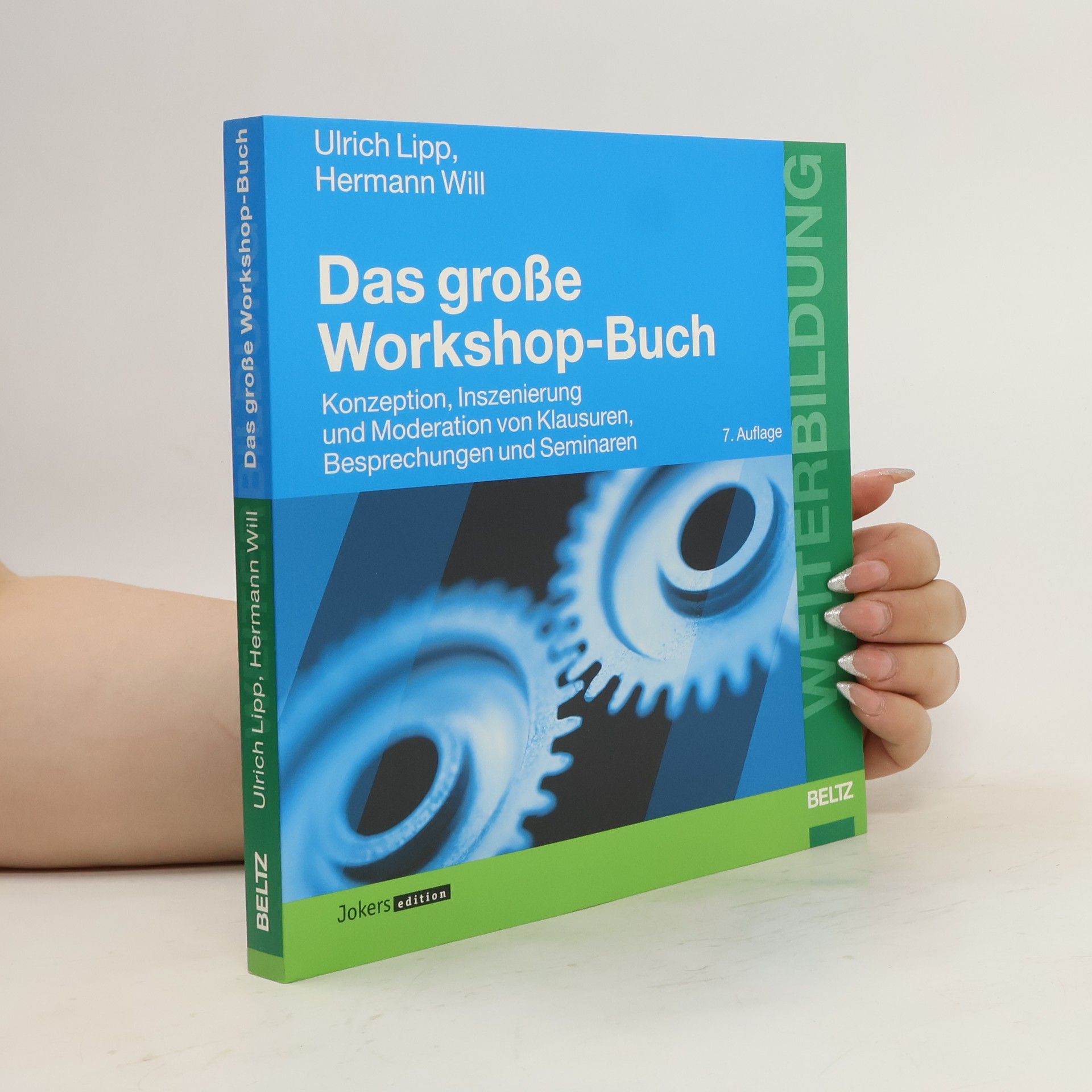 Ulrich Lipp Das große Workshop-Buch : Konzeption, Inszenierung und Moderation von Klausuren, Besprechungen und Seminaren