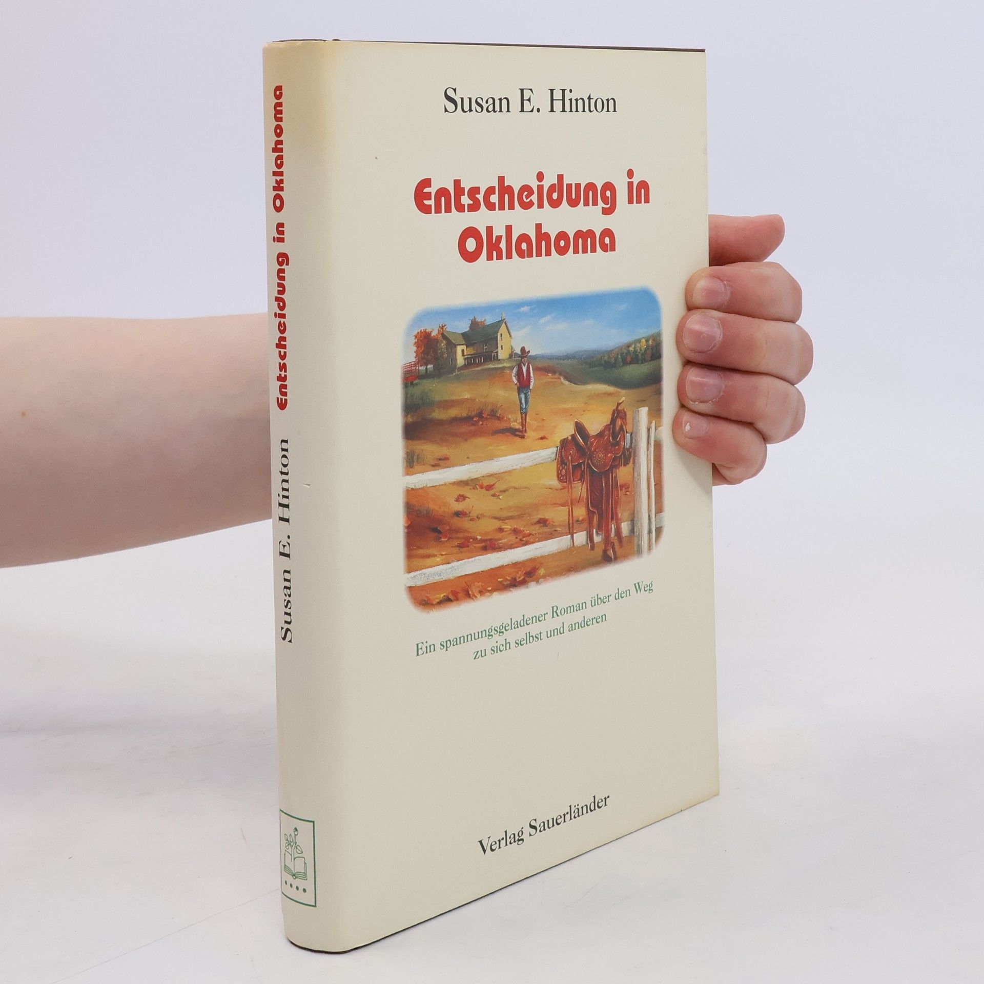 Susan E. Hinton Entscheidung in Oklahoma. Ein spannungsgeladener Roman über den Weg zu sich selbst und anderen.