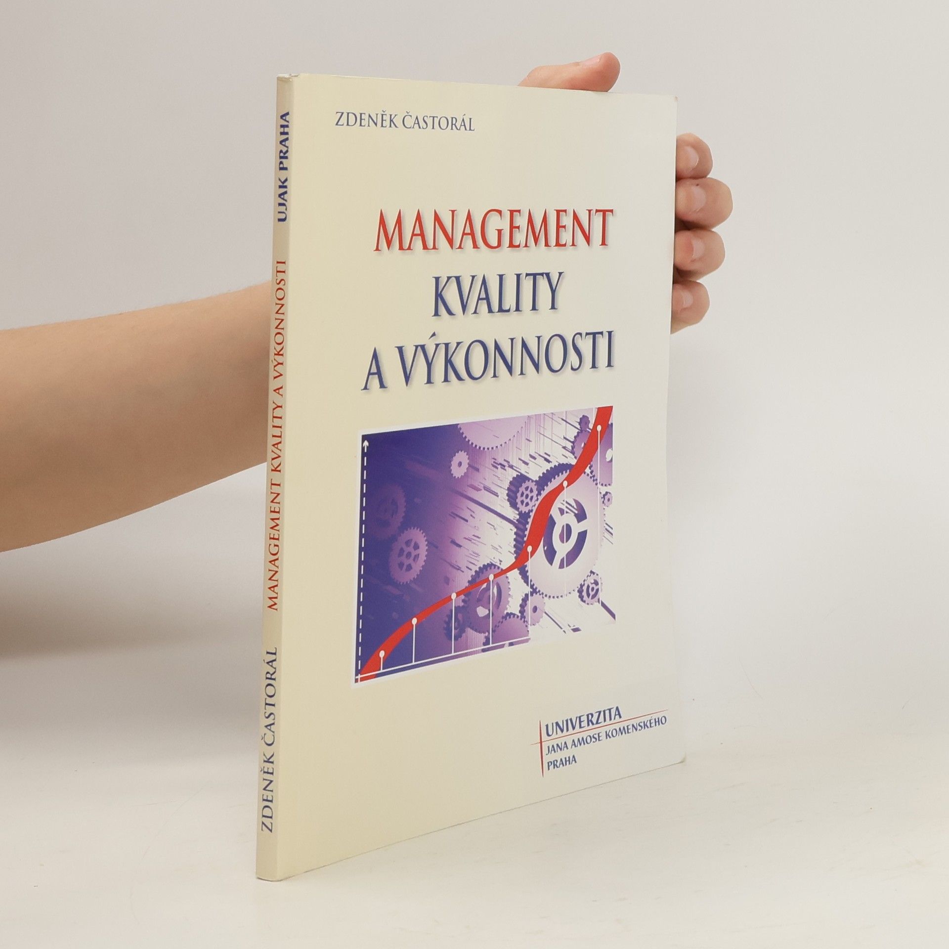 Zdeněk Častorál Management kvality a výkonnosti