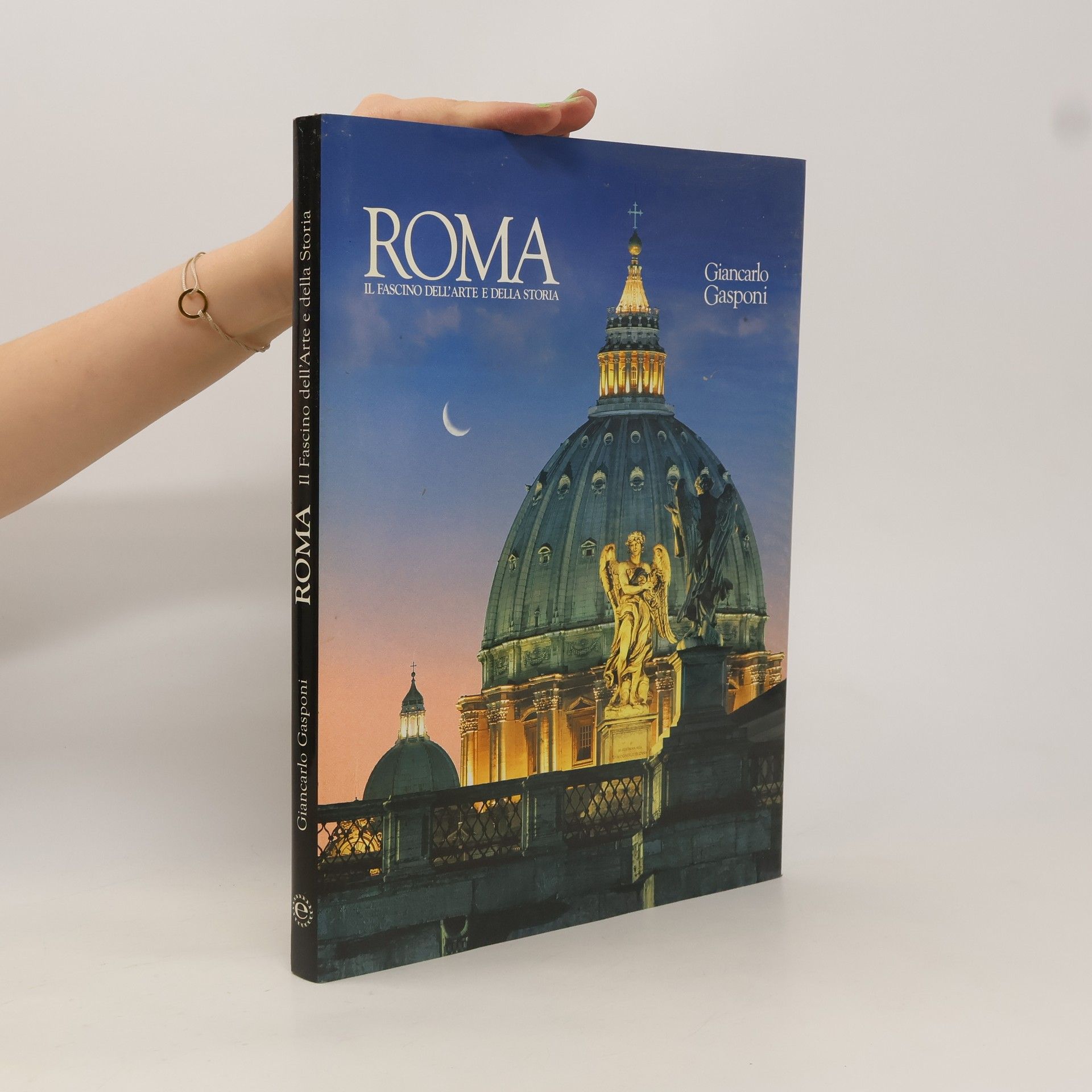 Giancarlo Gasponi Roma. Il fascino dell'arte e della storia