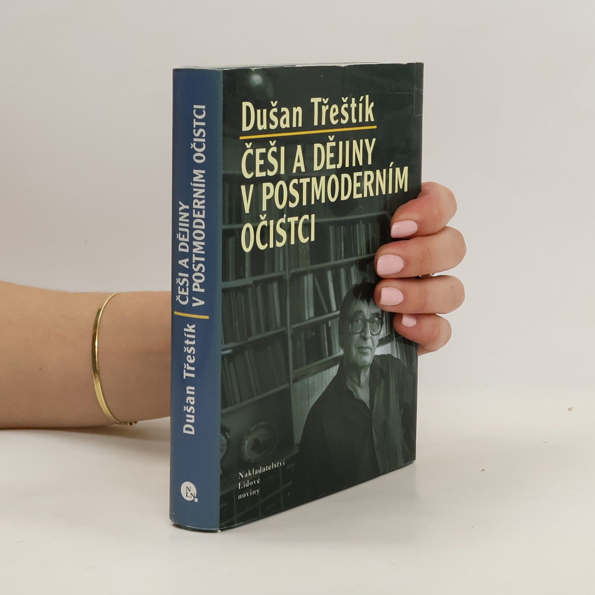 Dušan Třeštík Češi a dějiny v postmoderním očistci