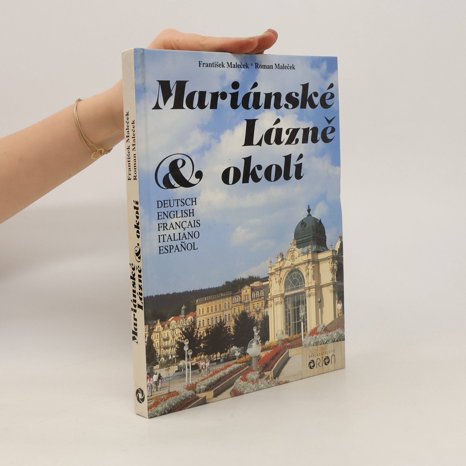 František Maleček Mariánské Lázně a okolí : Mariánské Lázně und Umgebung = Mariánské Lázně and Surroundings = Mariánské Lázně et ses environs = Ma