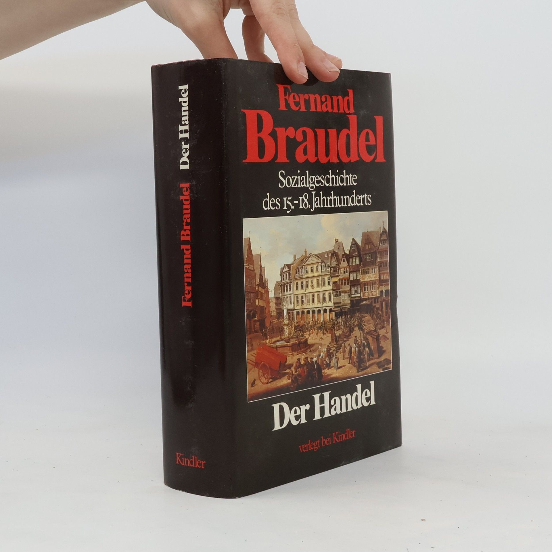 Fernand Braudel Sozialgeschichte des 15.-18. Jahrhunderts - Der Handel