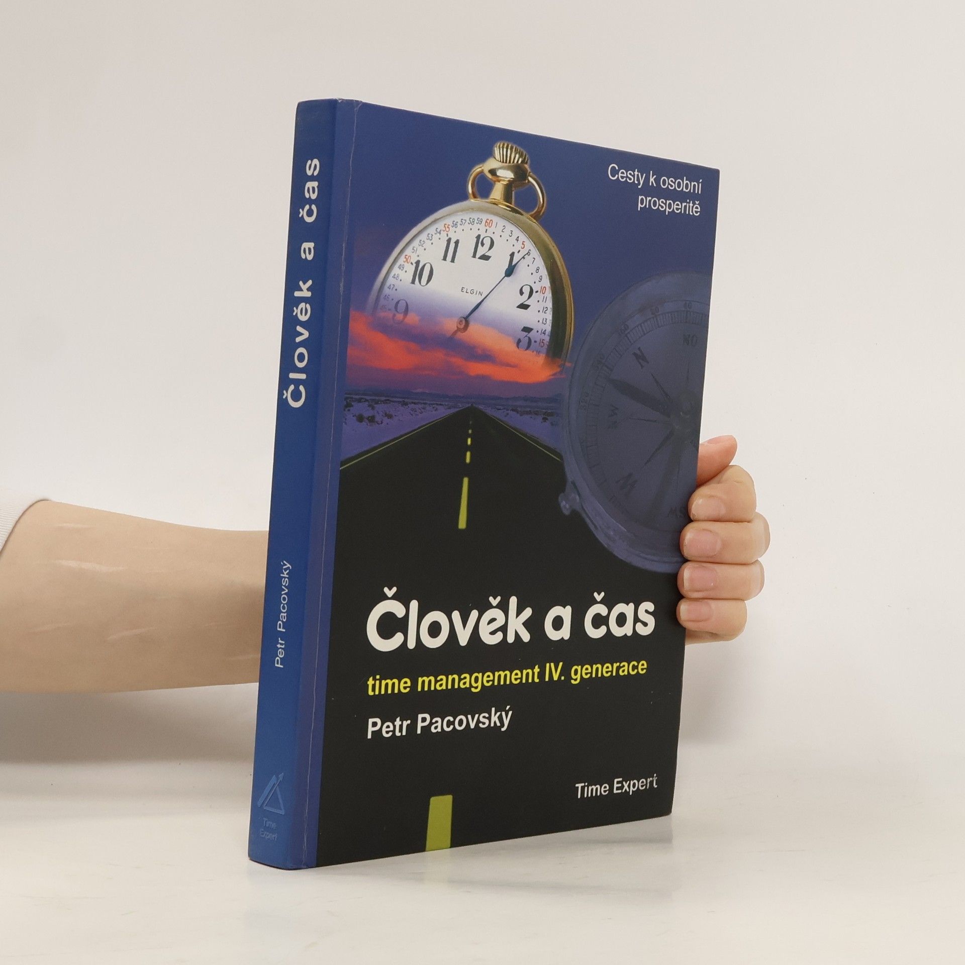 Petr Pacovský Člověk a čas: Time management IV. generace