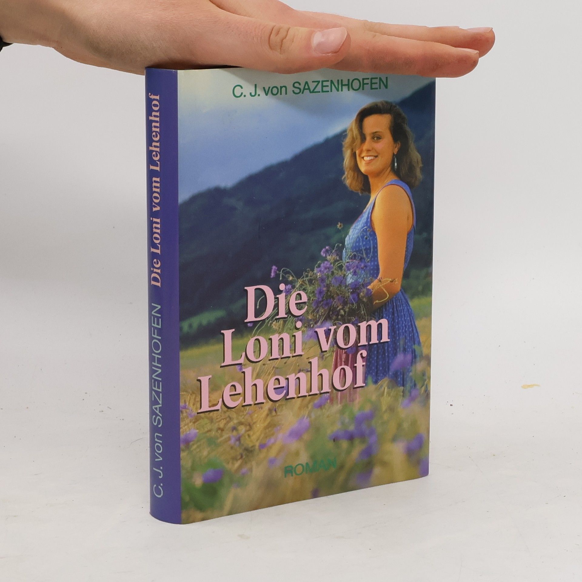 Carl Josef von Sazenhofen Die Loni vom Lehenhof