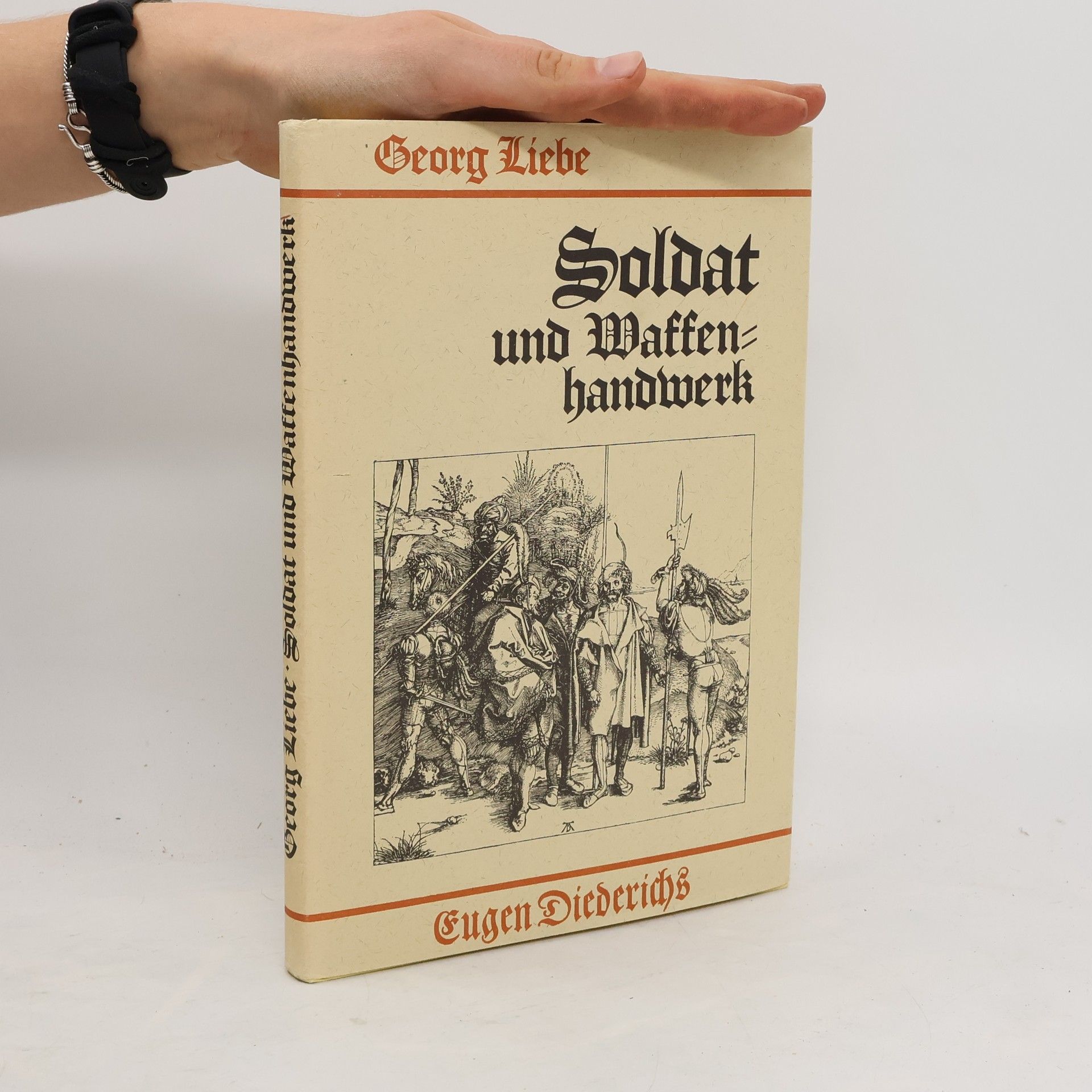Georg Liebe Soldat und Waffenhandwerk