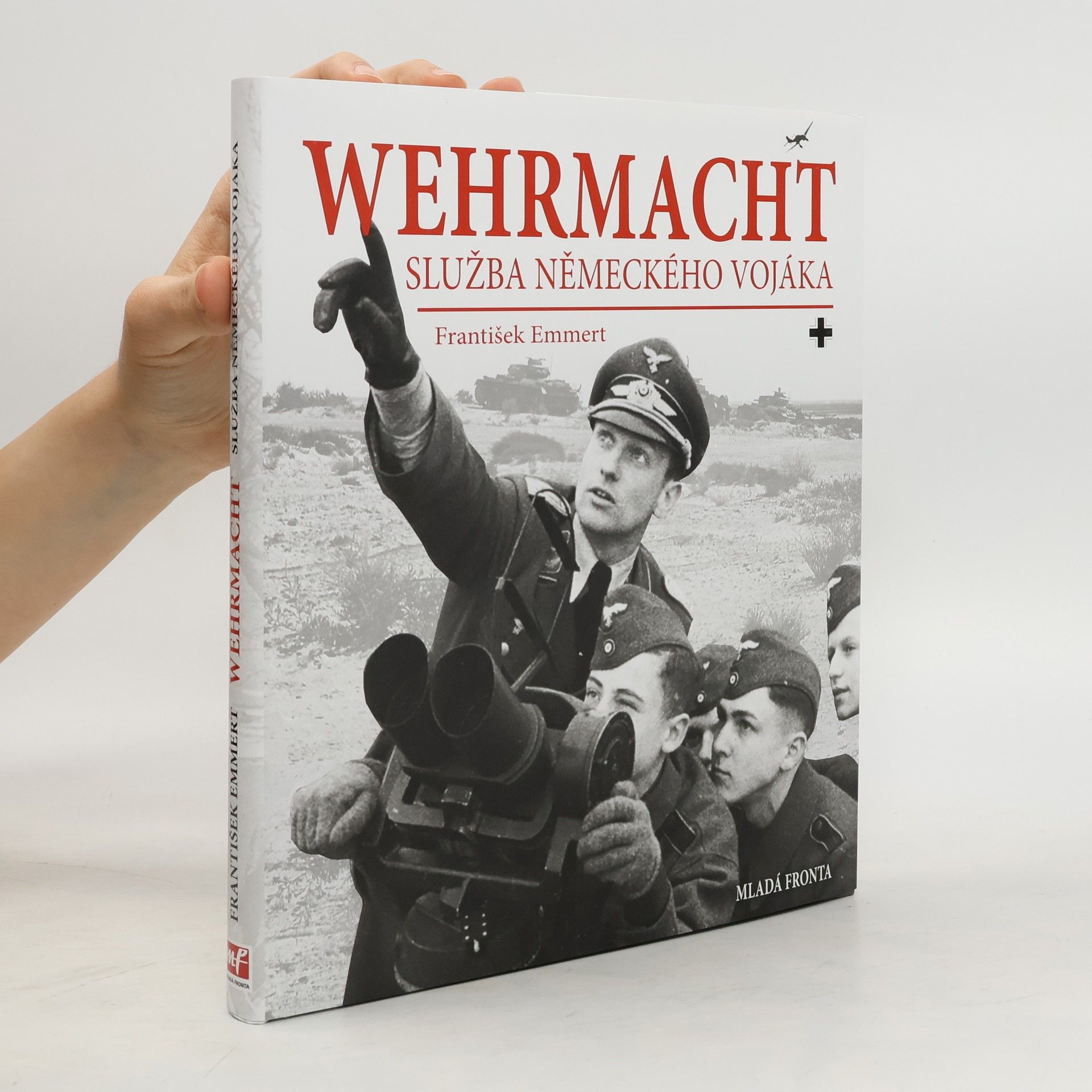 František Emmert Wehrmacht: služba německého vojáka