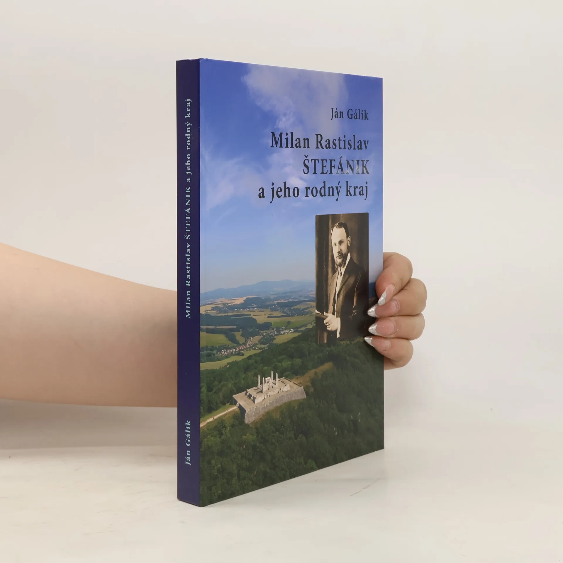 Milan Rastislav Štefánik a jeho rodný kraj | Kniha | pevná | Ján Gálik