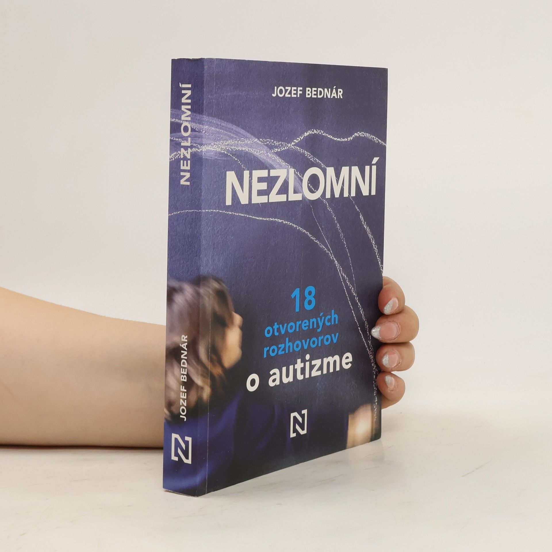 Jozef Bednár Nezlomní: 18 otvorených rozhovorov o autizme