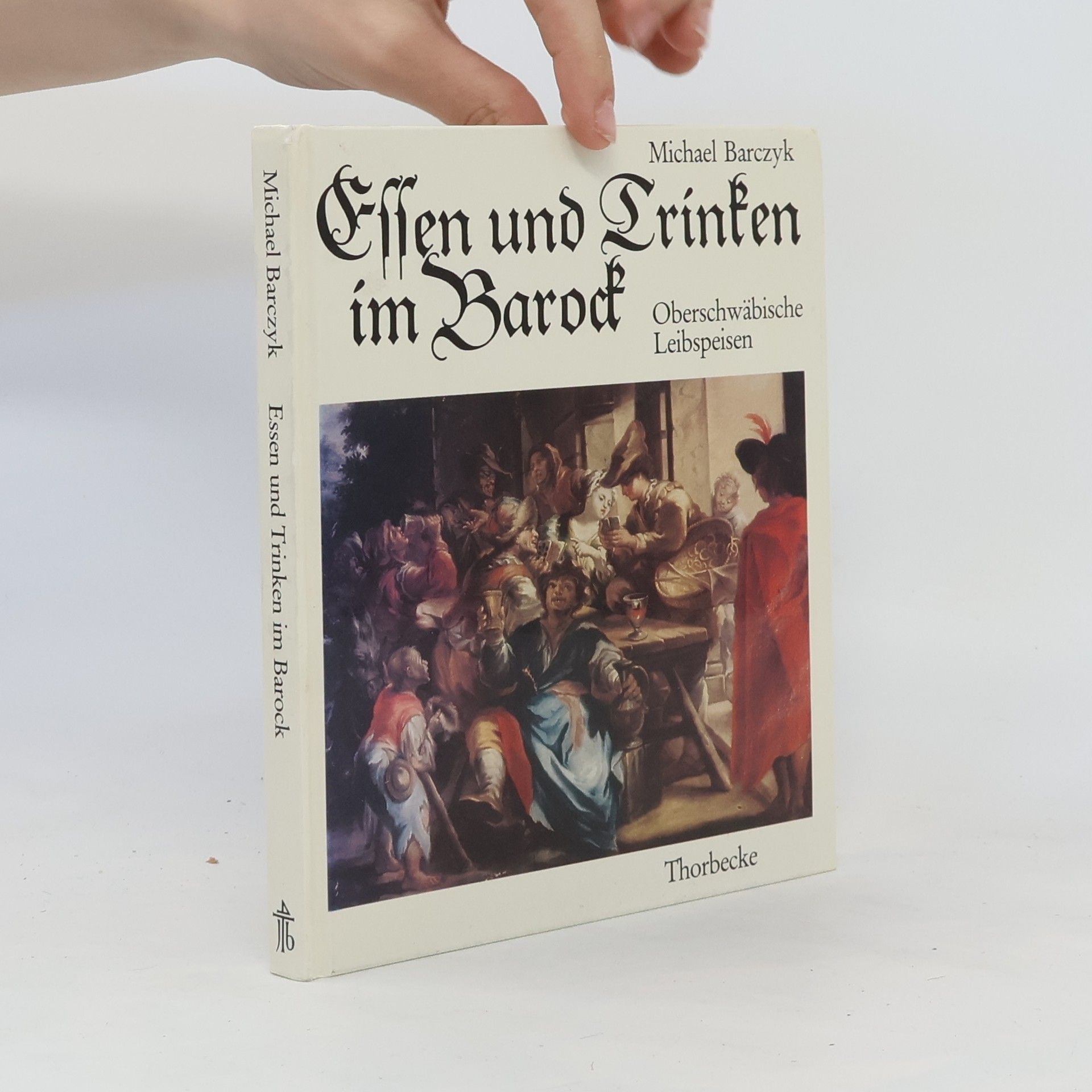 Michael Barczyk Essen und Trinken im Barock