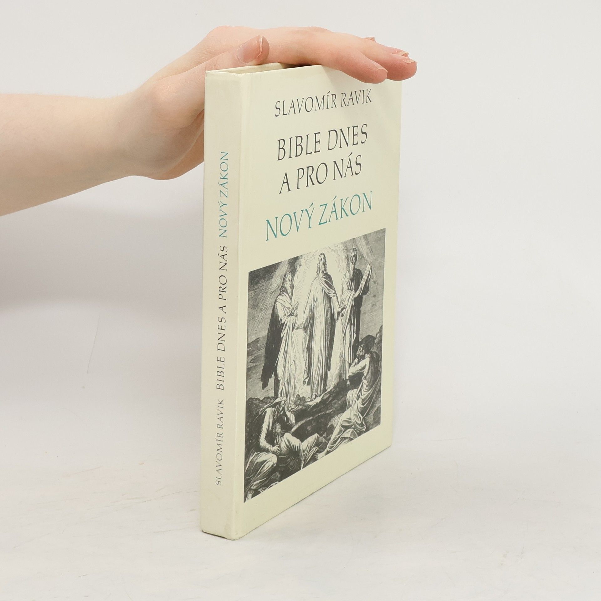Slavomír Ravik Bible dnes a pro nás. Nový zákon