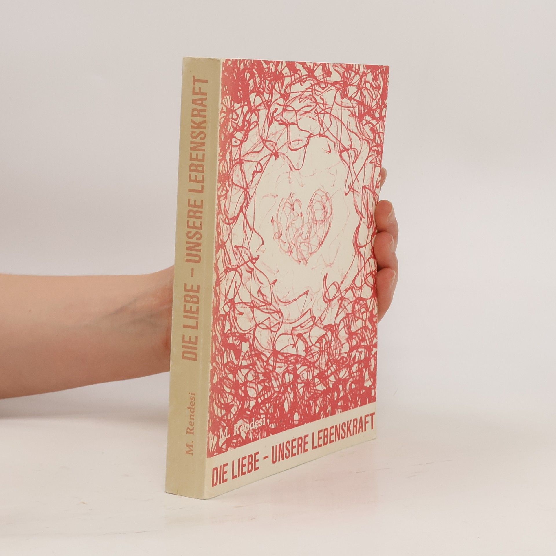 M Rendesi Die Liebe - unsere Lebenskraft