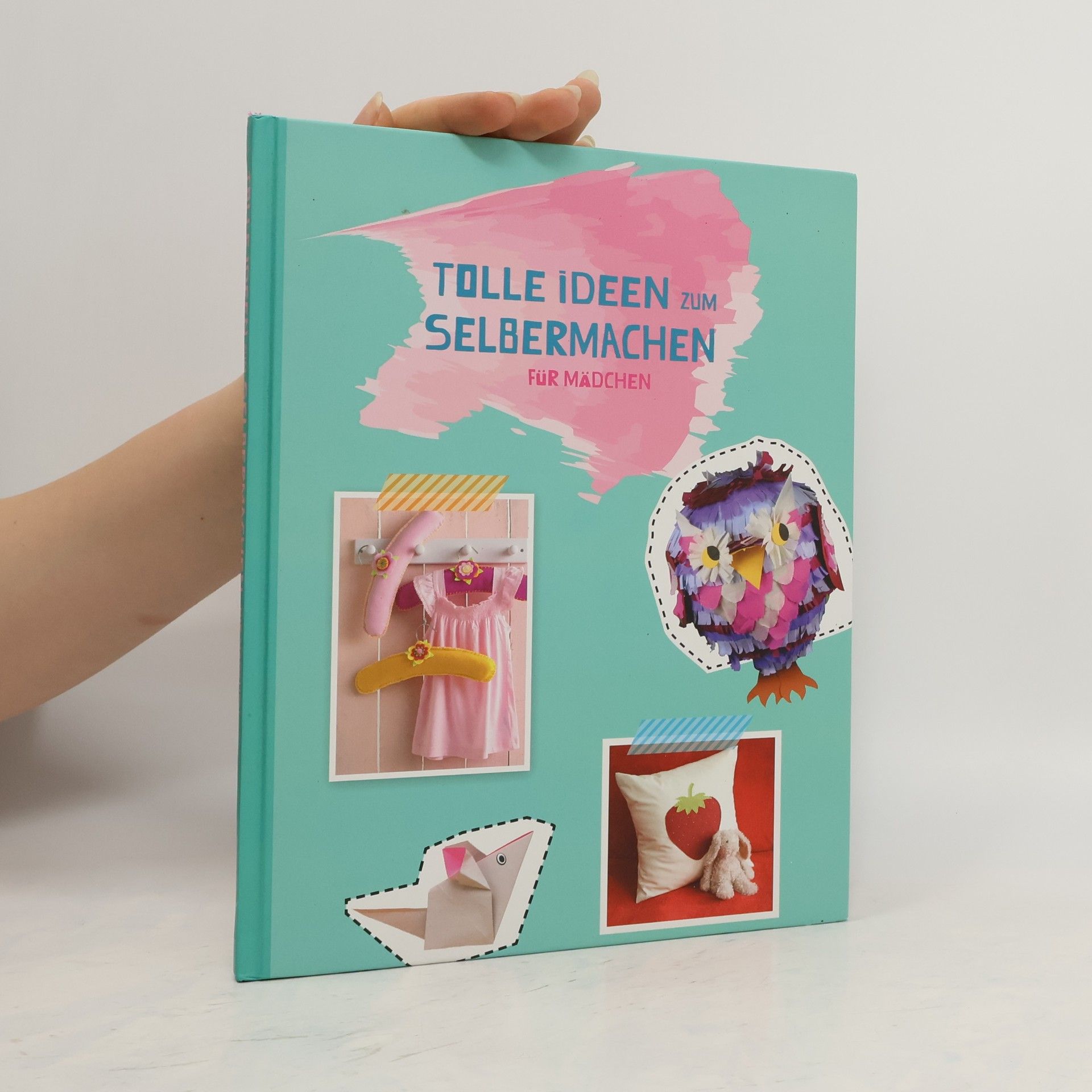 Autorenkollektiv Tolle ideen zum Selbermachen für Mädchen