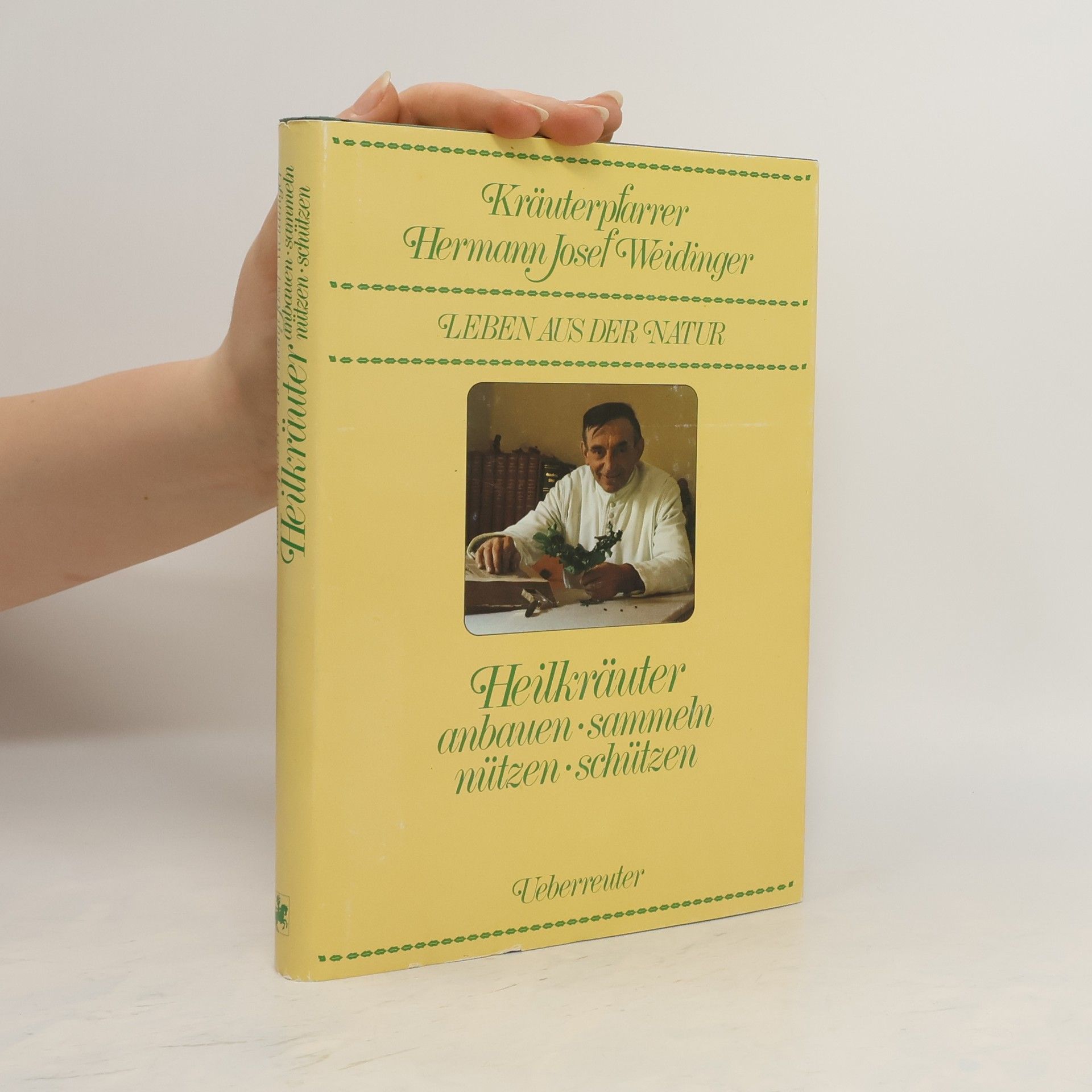 Hermann Josef Weidinger Heilkräuter anbauen sammeln nützen schützen