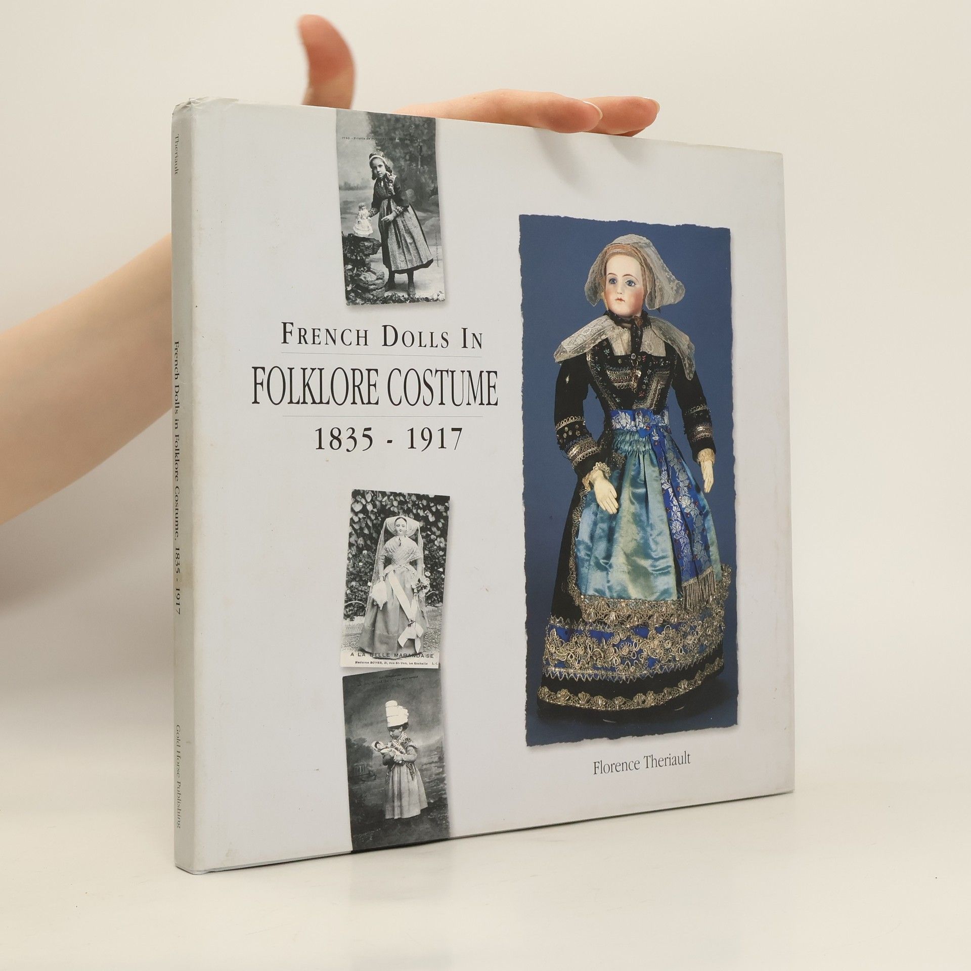 Florence Theriault French Dolls in Folklore Costume, 1835-1917