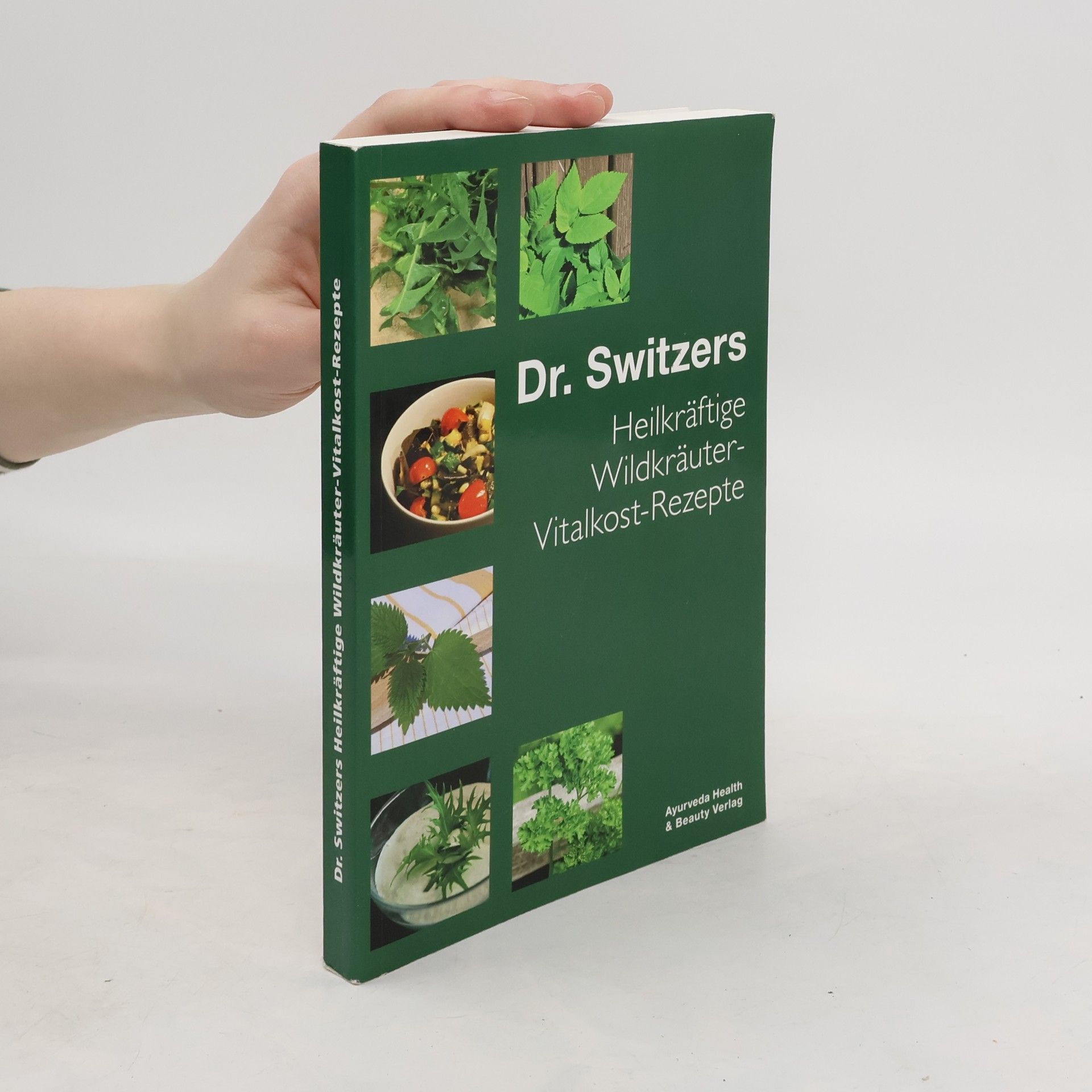 John Switzer Dr. Switzers heilkräftige Wildkräuter-Vitalkost-Rezepte