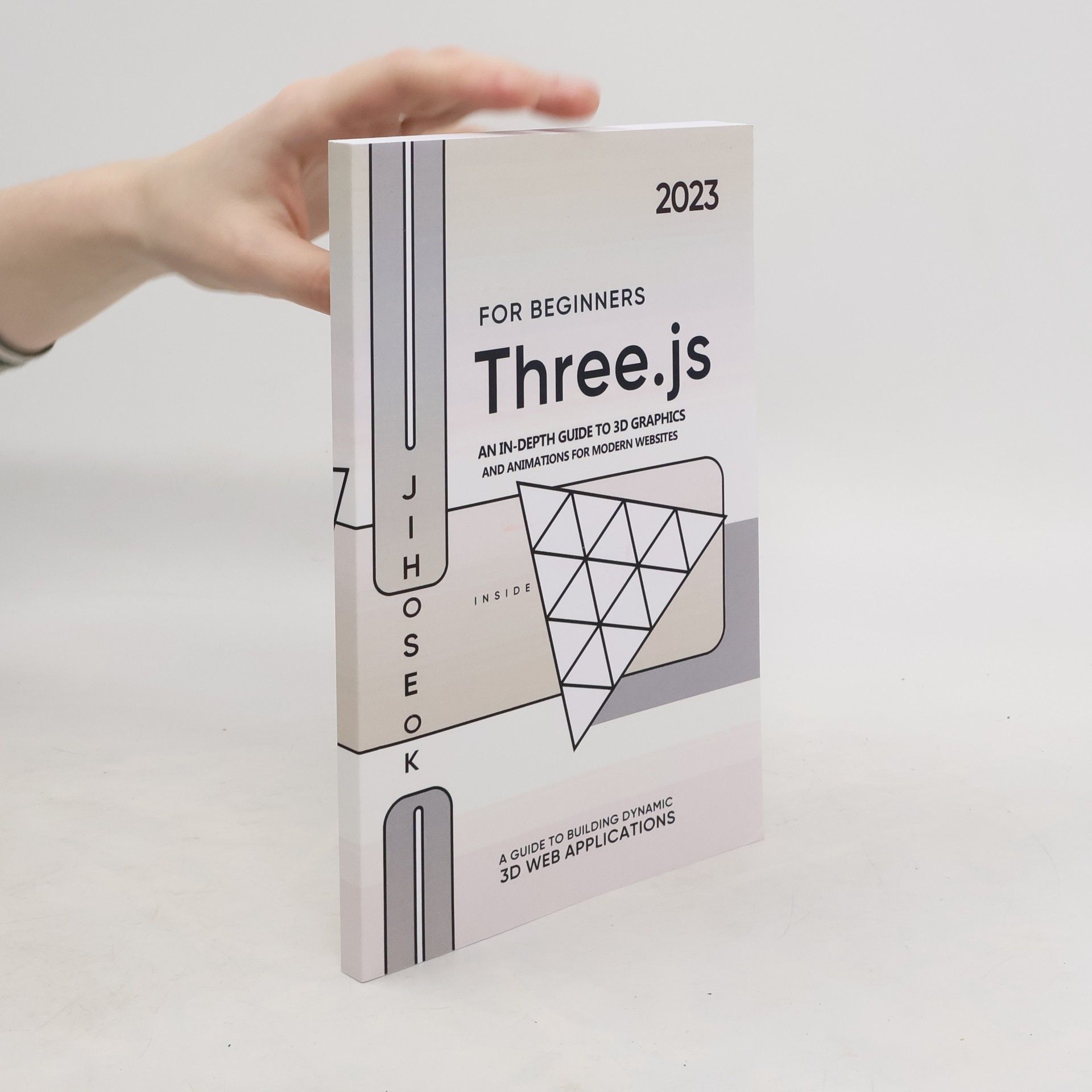 Jiho Seok Three.js for Beginners: An In-Depth Guide to 3D Graphics and Animations for Modern Websites