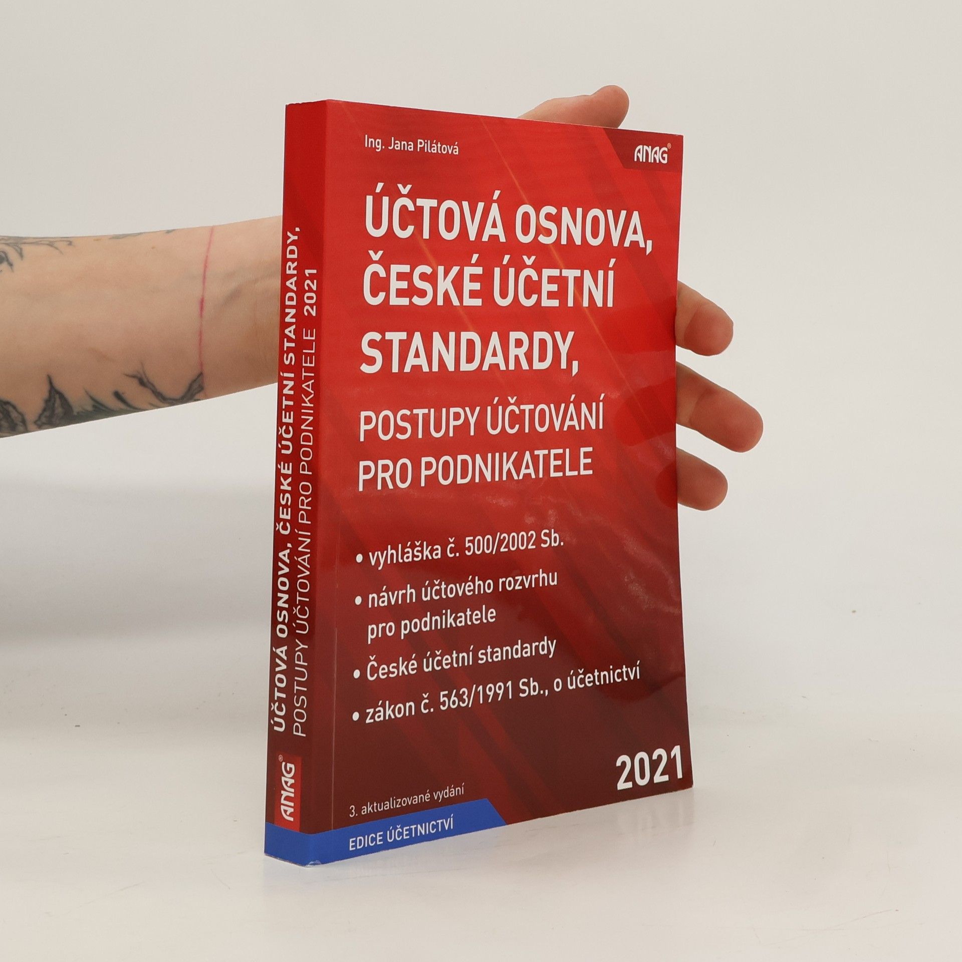 Jana Pilátová Účtová osnova, české účetní standardy, postupy účtování pro podnikatele 2021