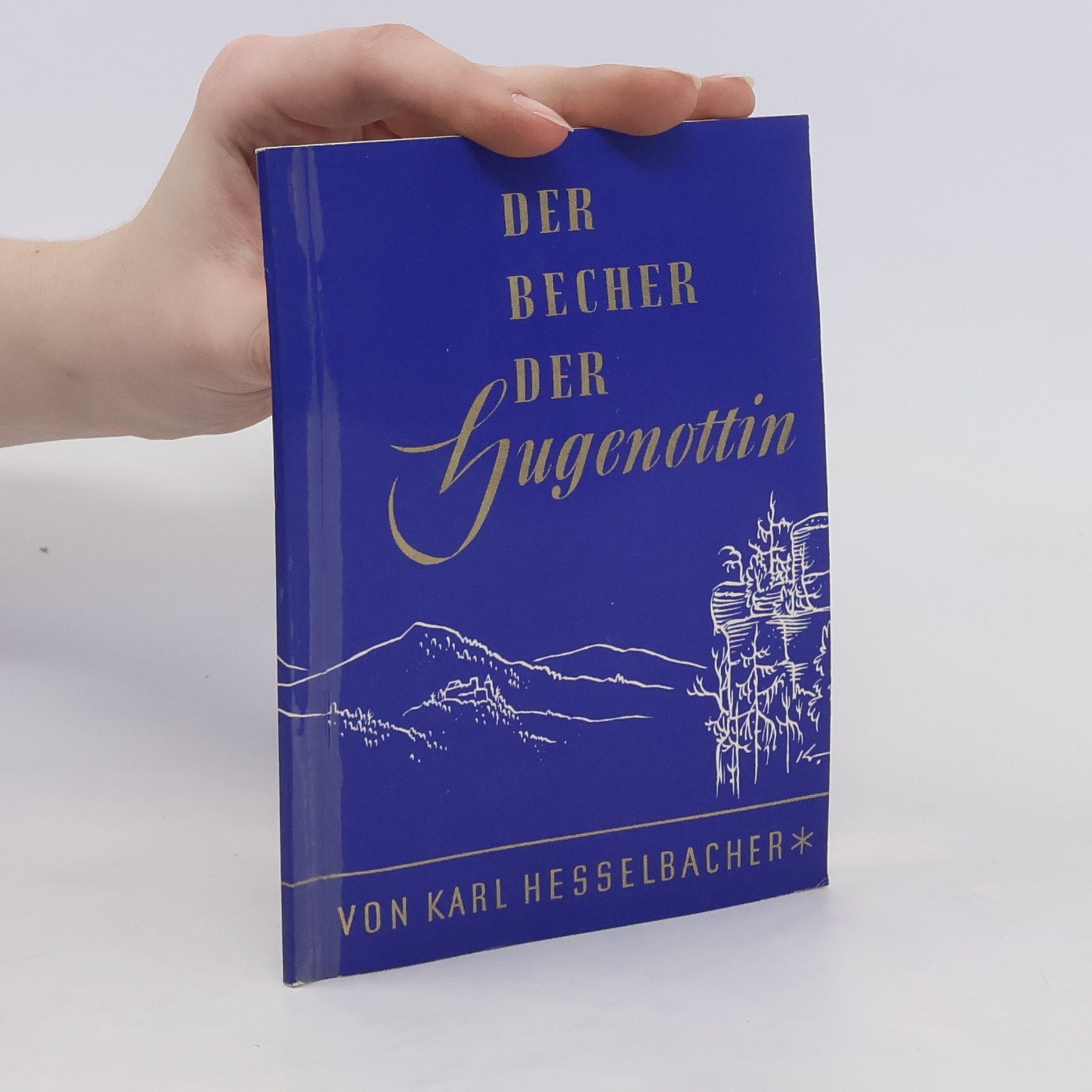 Karl Hesselbacher Der Becher der Hugenottin