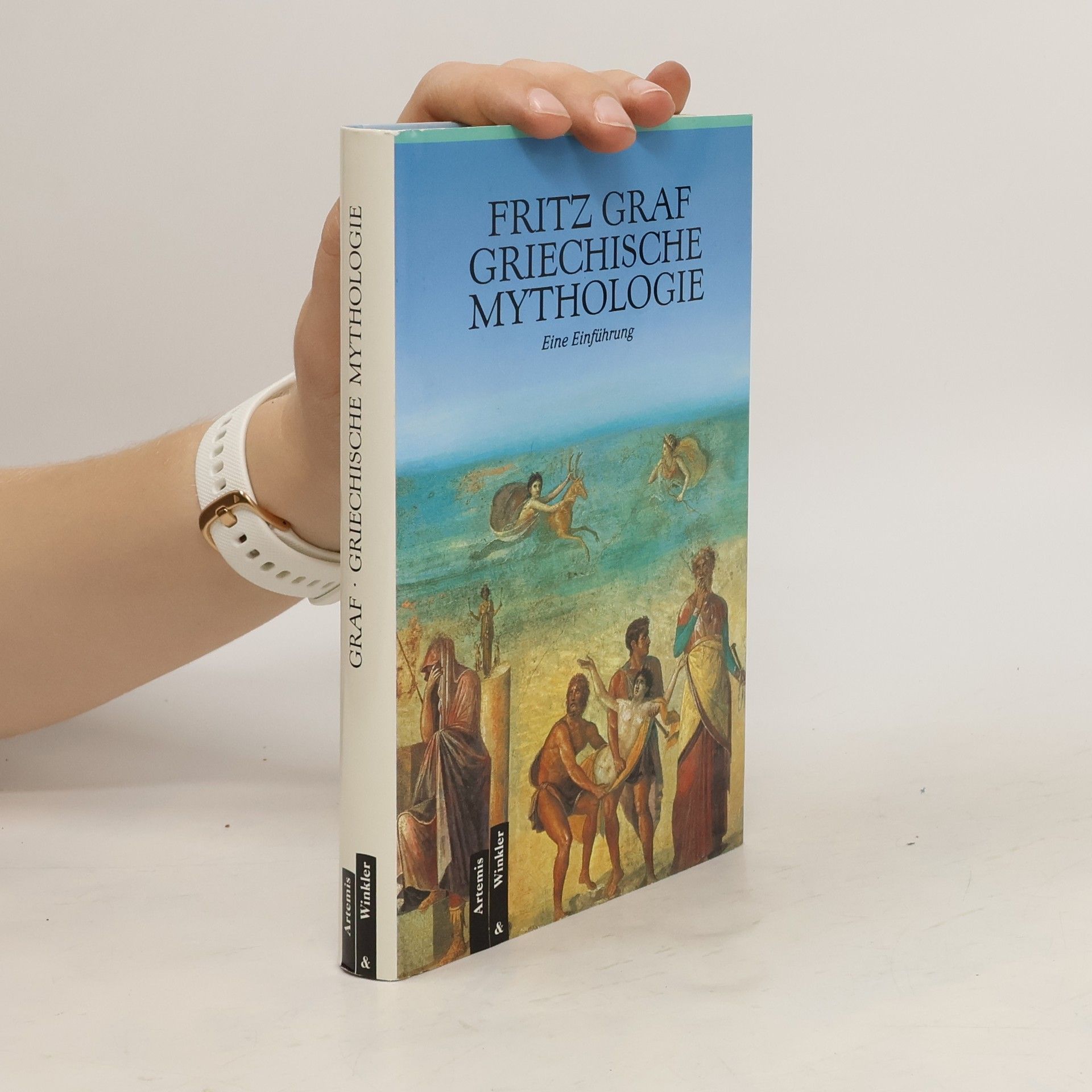 Fritz Graf Griechische Mythologie : eine Einführung