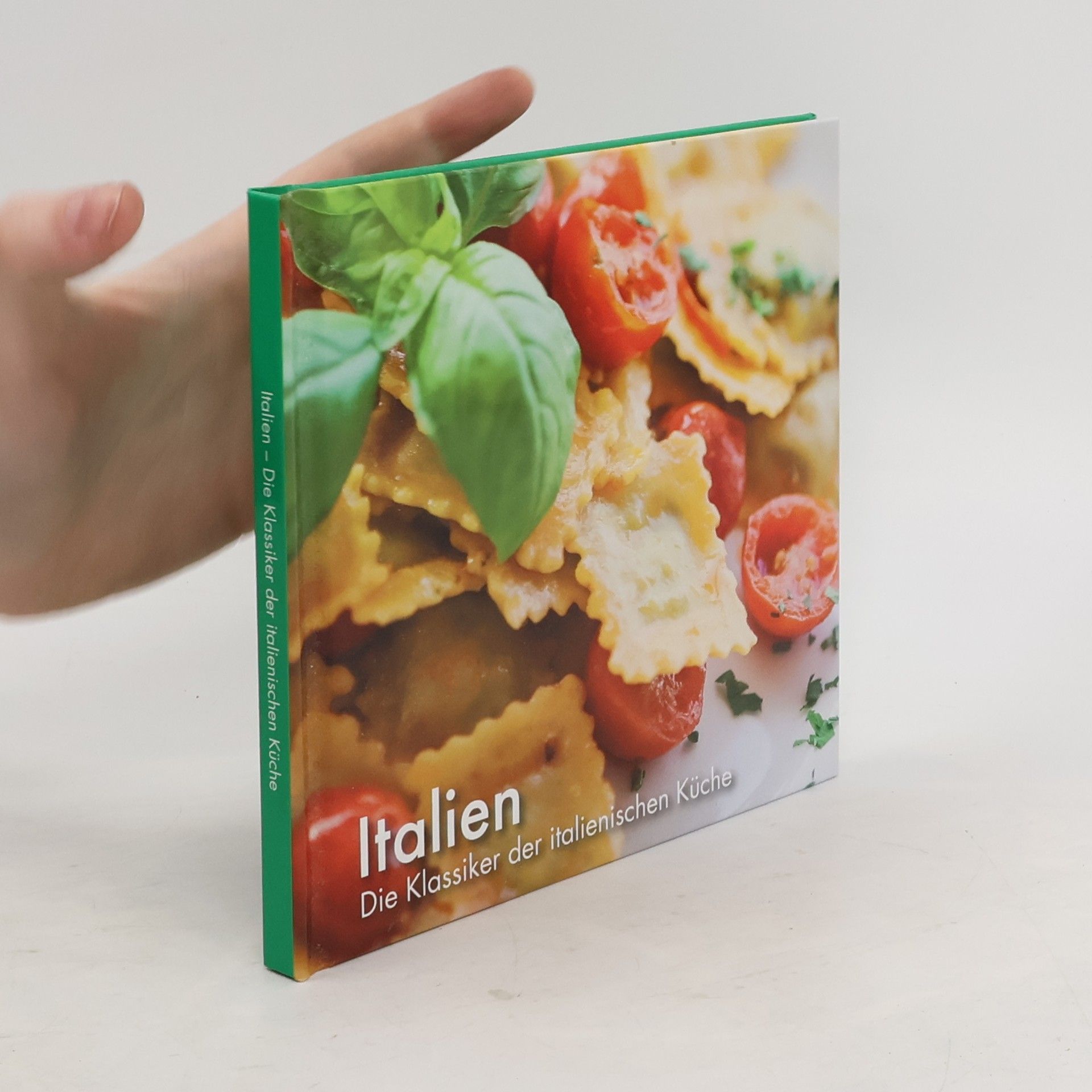 Autorenkollektiv Italien: Die Klassiker der Italienischen Küche