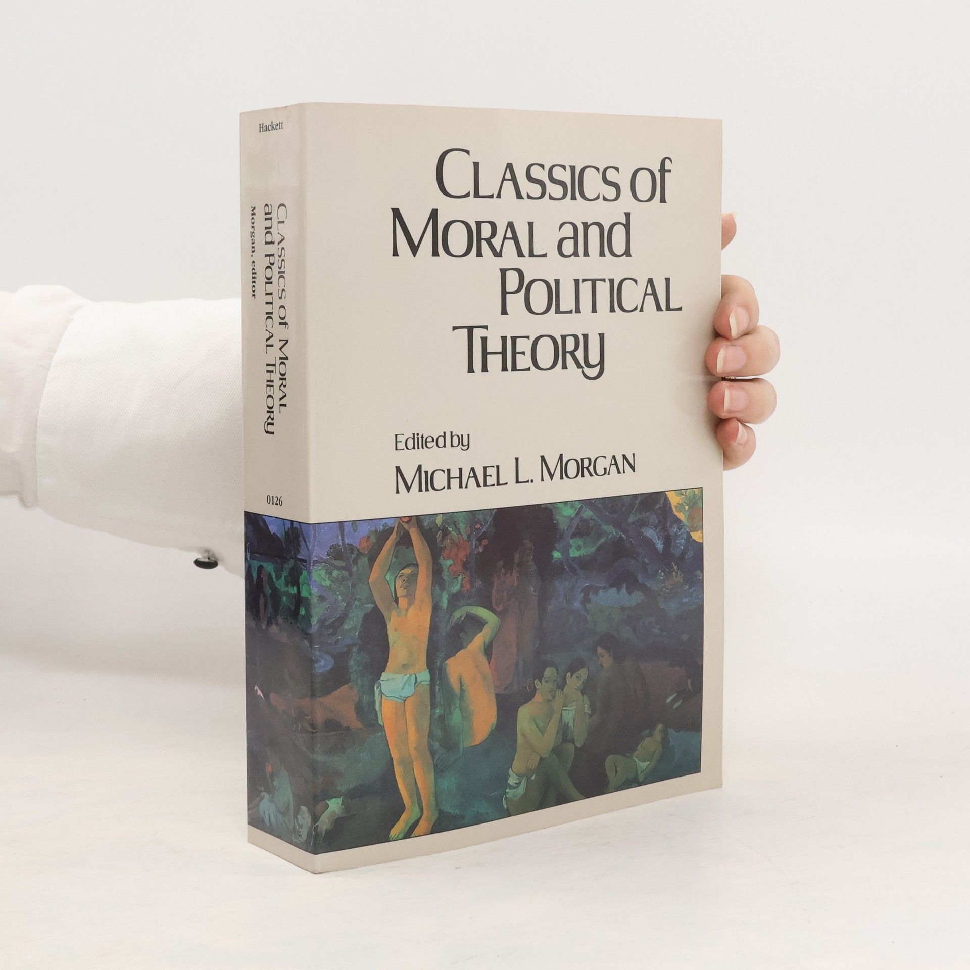 Michael L. Morgan Classics of Moral and Political Theory
